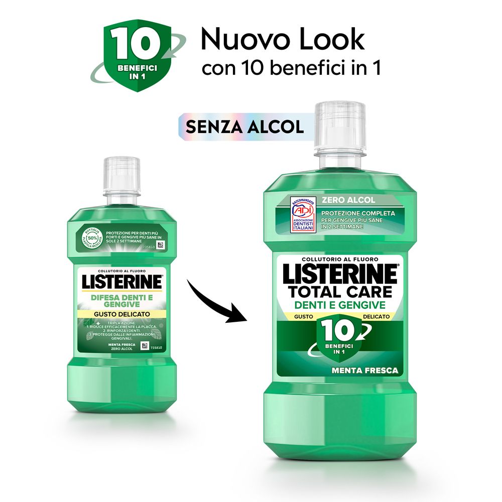 LISTERINE® Mundspülung, zwei Flaschen. Aufschrift: TOTAL CARE, 10 Vorteile in 1, SENZA ALCOL. Neues Design.