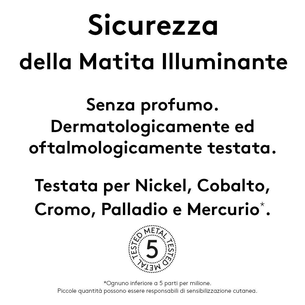 Testo sulla sicurezza della matita illuminante. Senza profumo. Dermatologicamente e oftalmologicamente testata.