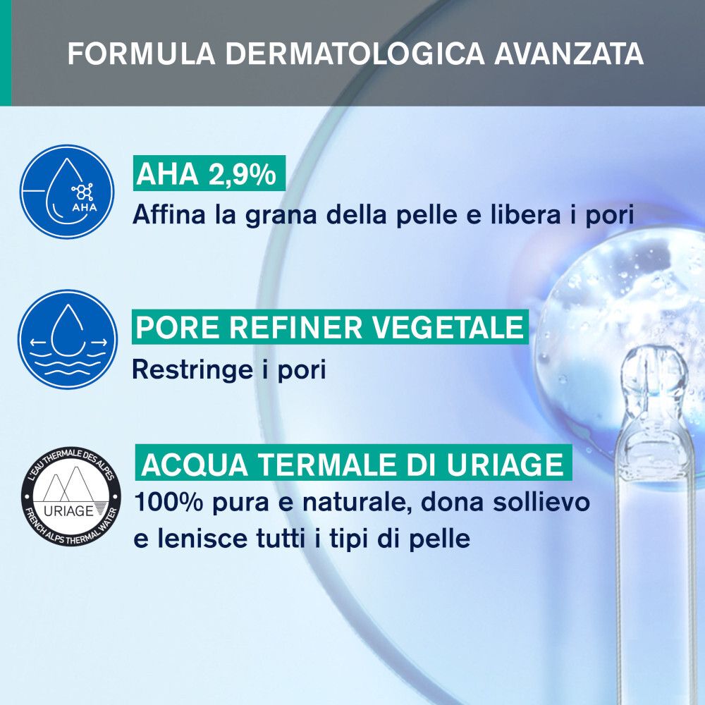 Grafico con ingredienti: 2,9% AHA, affinatore pori vegetale, Acqua Termale Uriage. Fiala.