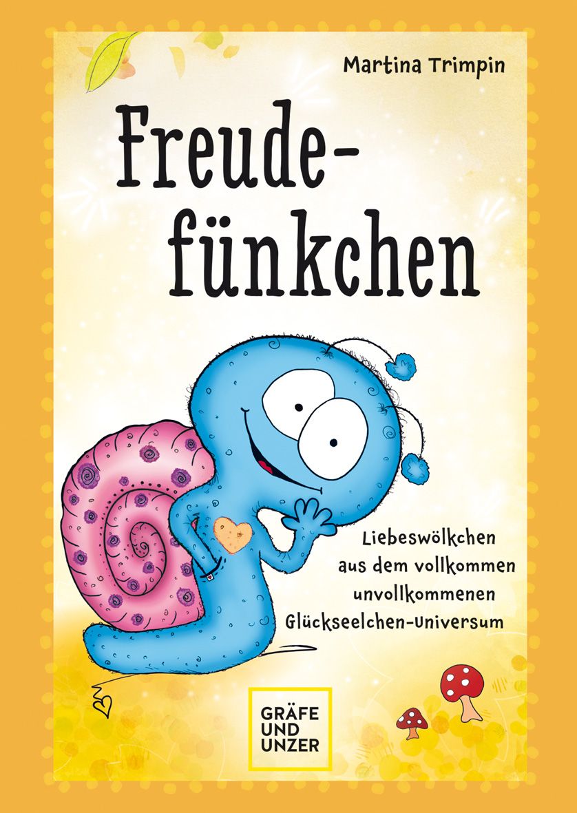 Buchcover mit Titel "Freudefünkchen". Illustration eines blauen Wesens mit Schneckenhaus. Autorin: Martina Trimpin. Verlag: Gräfe und Unzer.