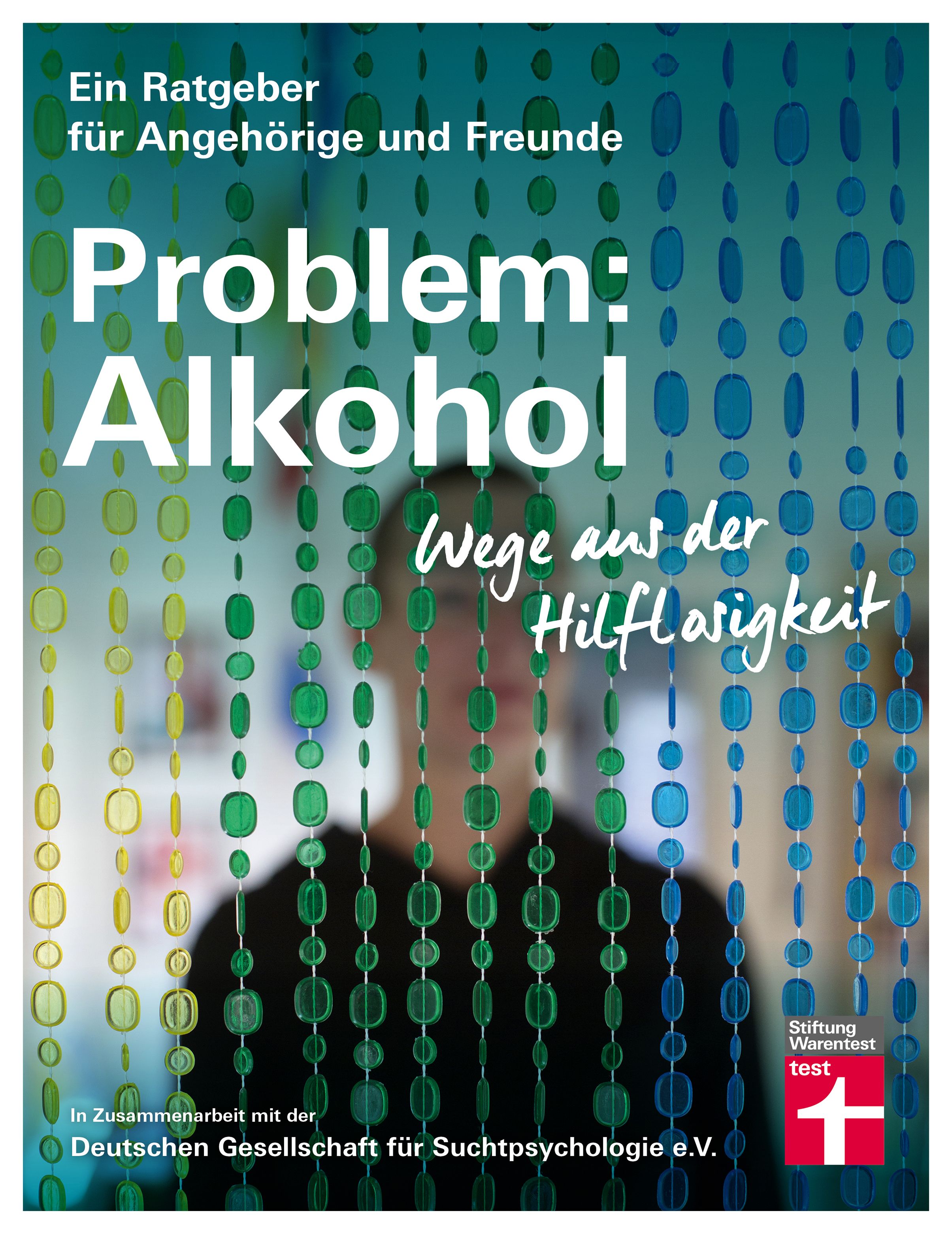 Buchcover mit Titel "Problem: Alkohol". Untertitel: "Wege aus der Hilflosigkeit". Oben: "Ein Ratgeber für Angehörige und Freunde". Stiftung Warentest Logo.