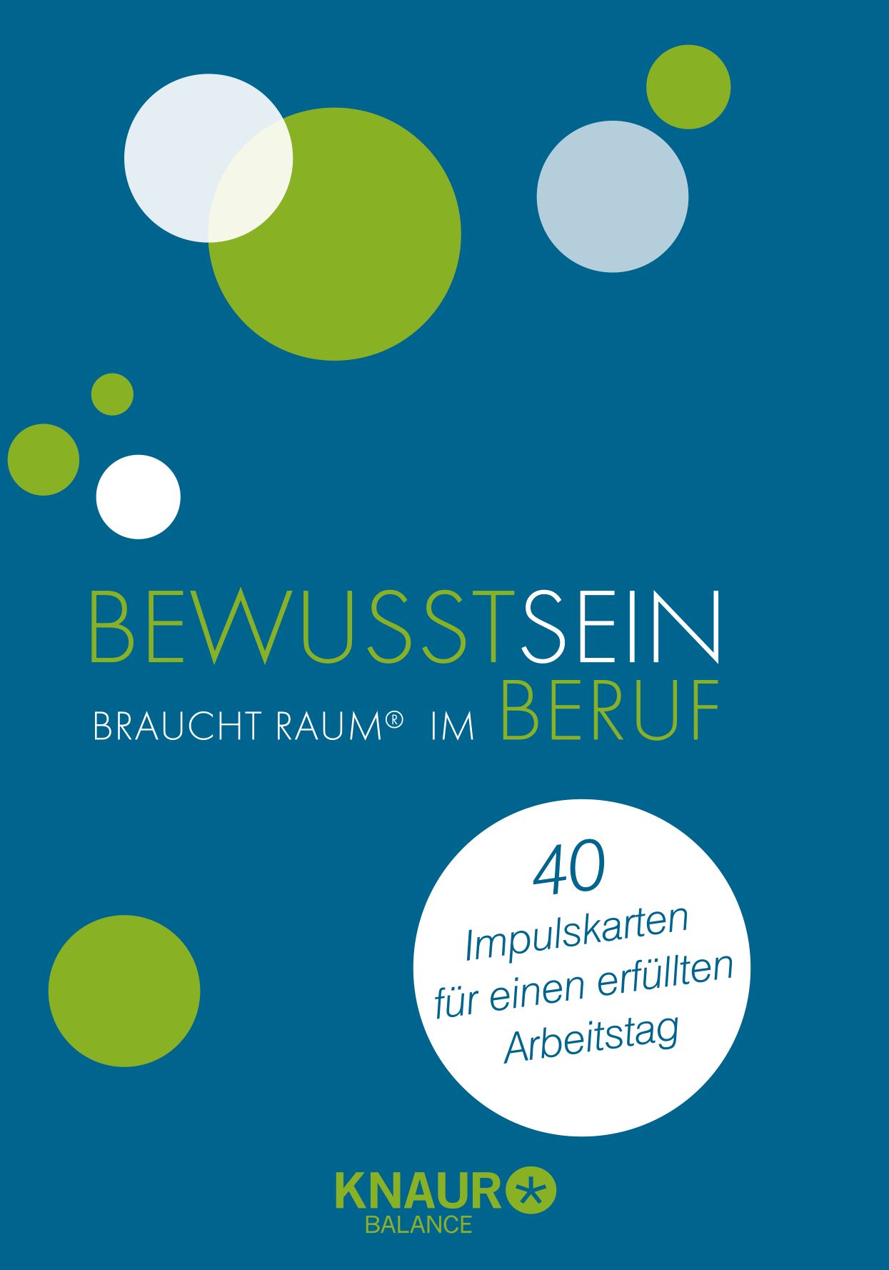 Buchcover mit Titel: Bewusstsein braucht Raum im Beruf. Blaue Grundfarbe, grüne und weiße Kreise. 40 Impulskarten für den Arbeitstag.