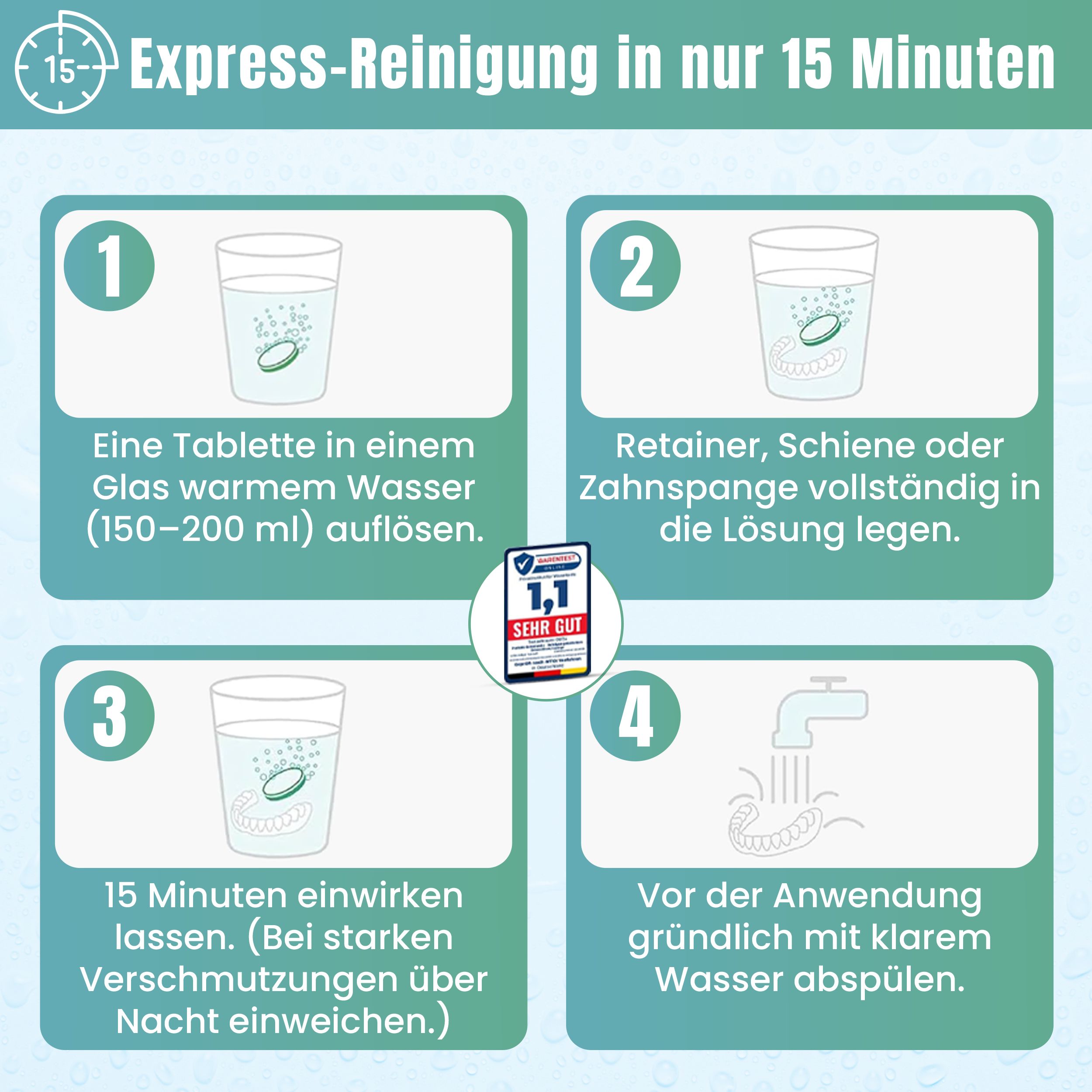 Schritte zur Reinigung: Tablette in Wasser auflösen, Retainer einlegen, 15 Minuten einwirken lassen, abspülen. Sehr Gut Siegel.