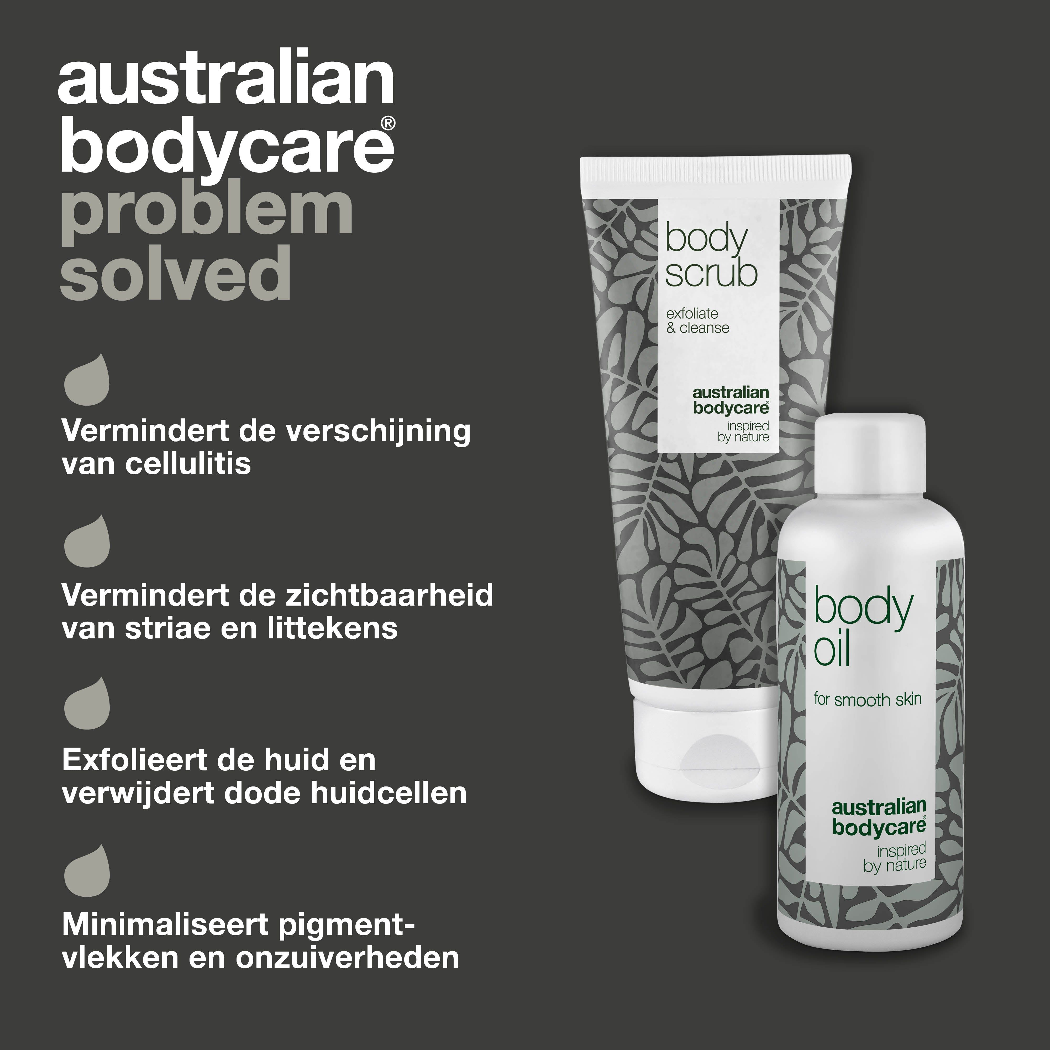 Oplossing: Body Scrub en Body Oil. Vermindert cellulite, striae. Australian Bodycare.