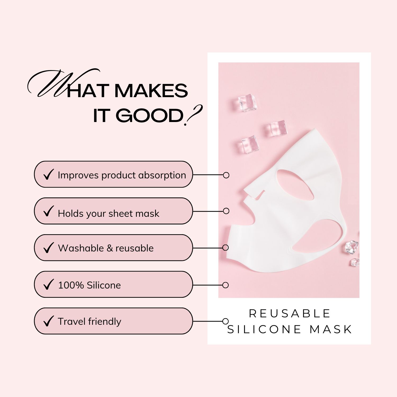 Infographic met tekst en wit siliconenmasker. Tekst: REUSABLE SILICONE MASK. Voordelen: verbetert productabsorptie, etc.