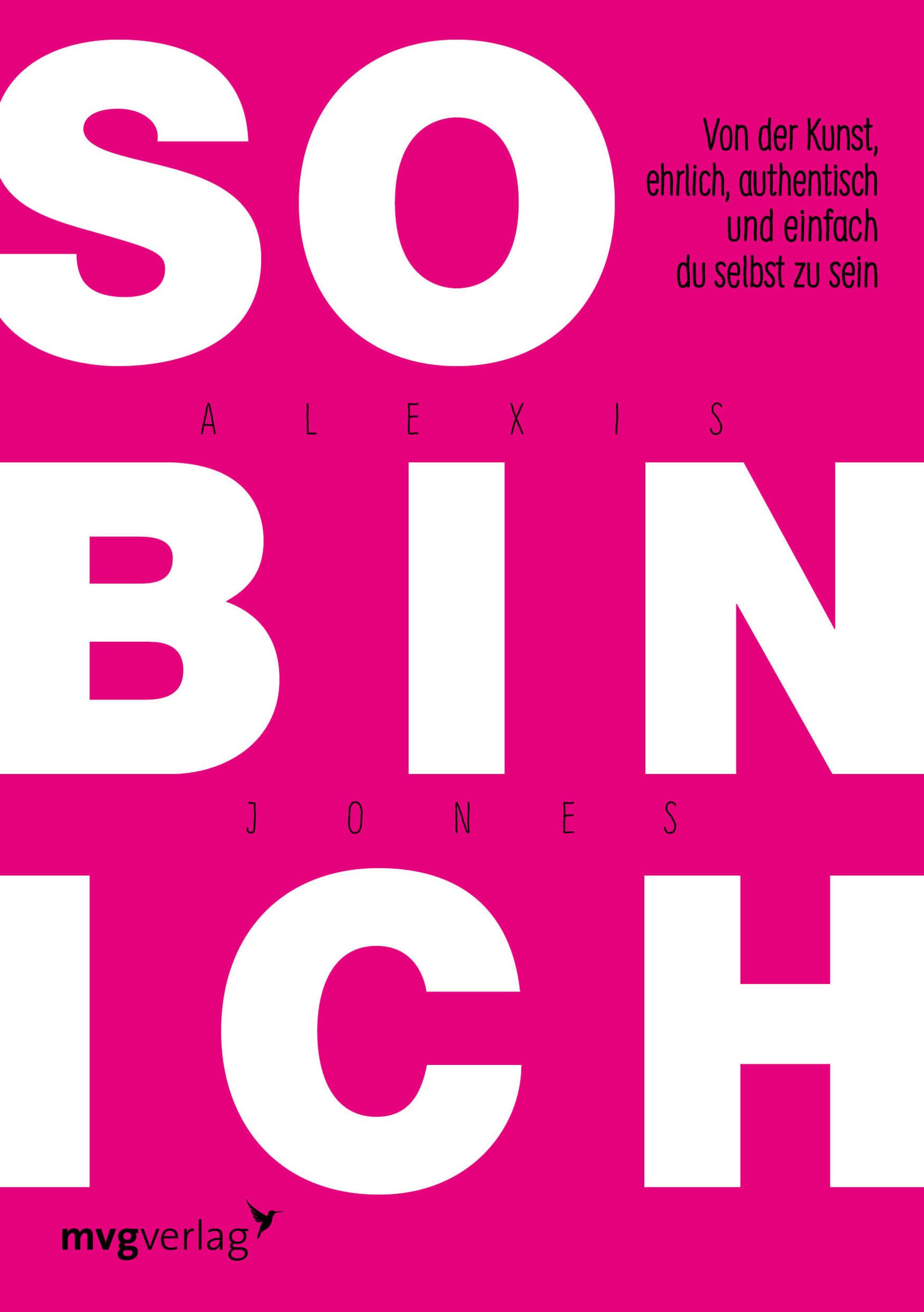 Buchcover mit Titel "SO BIN ICH". Autor Alexis Jones. Pinker Hintergrund, weiße Schrift. Verlag mvgverlag.