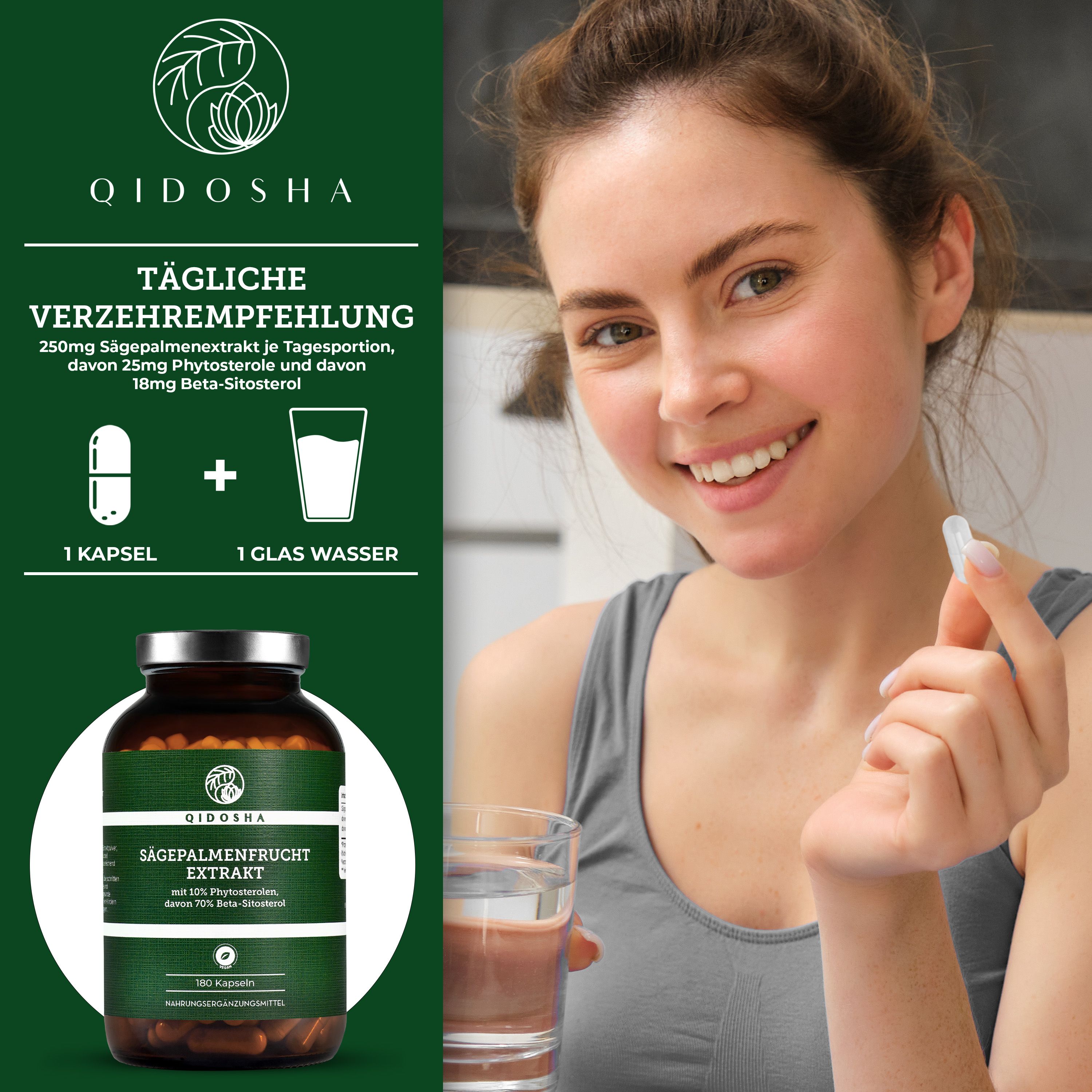 Frau hält Kapsel und Glas Wasser. Flasche mit QIDOSHA Sägepalmen Fruchtextrakt. Text: 1 Kapsel + 1 Glas Wasser. Tägliche Verzehrempfehlung.