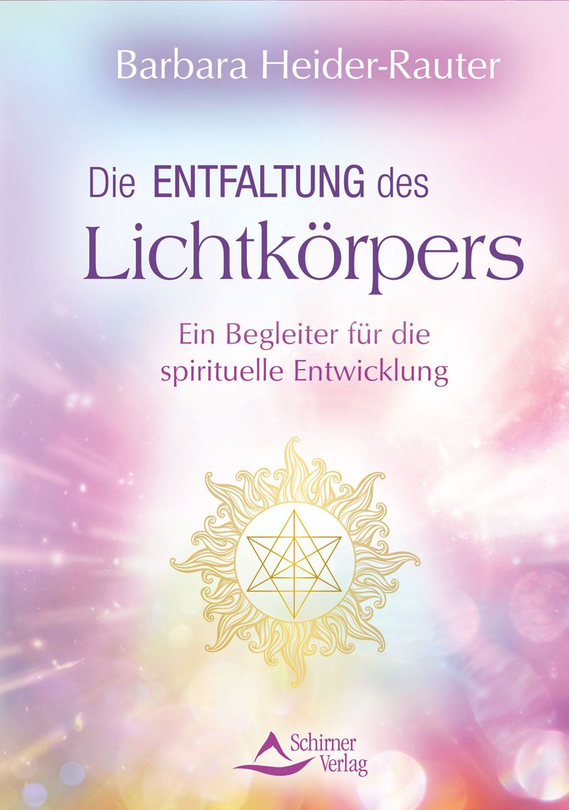 Buchcover: Titel "Die Entfaltung des Lichtkörpers". Autorin: Barbara Heider-Rauter. Verlag: Schirner Verlag. Hintergrund: Rosa-violett mit goldenem Symbol.