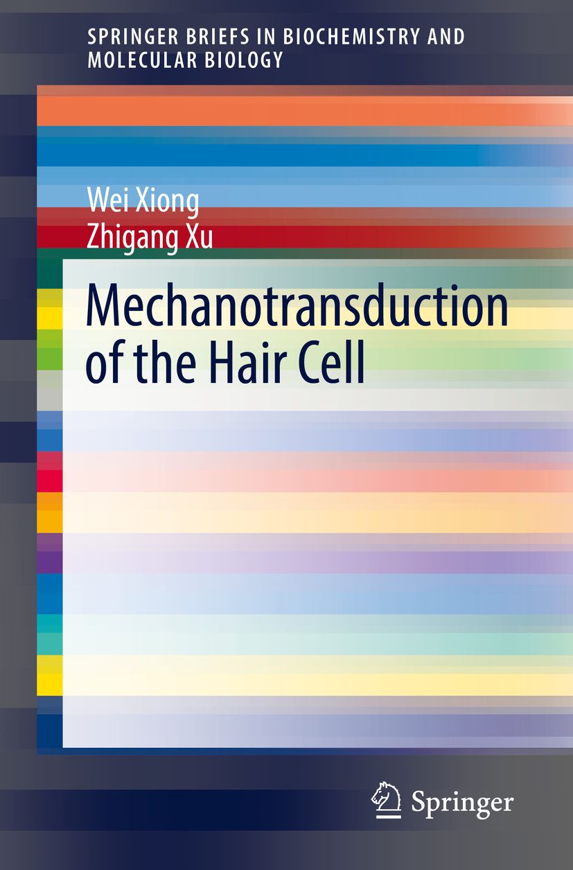 Buchcover: Mechanotransduction of the Hair Cell. Autoren: Wei Xiong, Zhigang Xu. Verlag: Springer. Titel in großer Schrift.