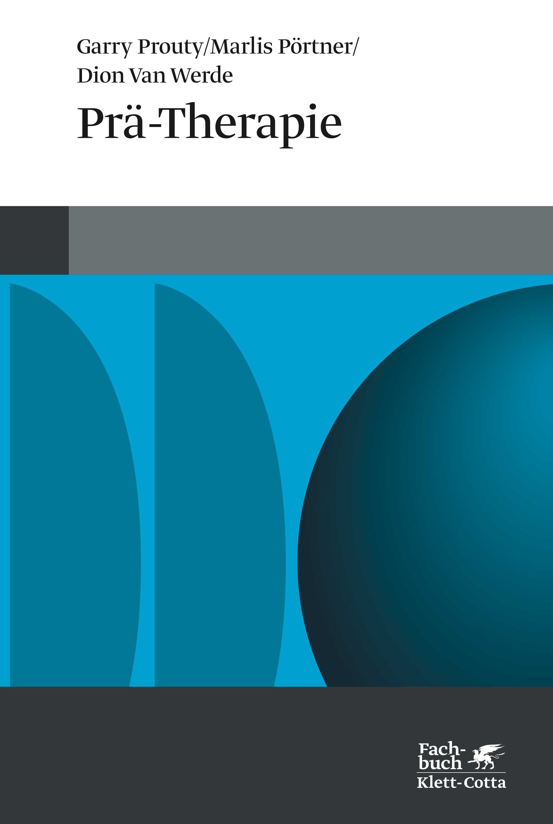 Buchcover mit Titel Prä-Therapie. Autoren: Garry Prouty, Marlis Pörtner, Dion Van Werde. Verlag: Klett-Cotta. Hintergrund: blau und grau.