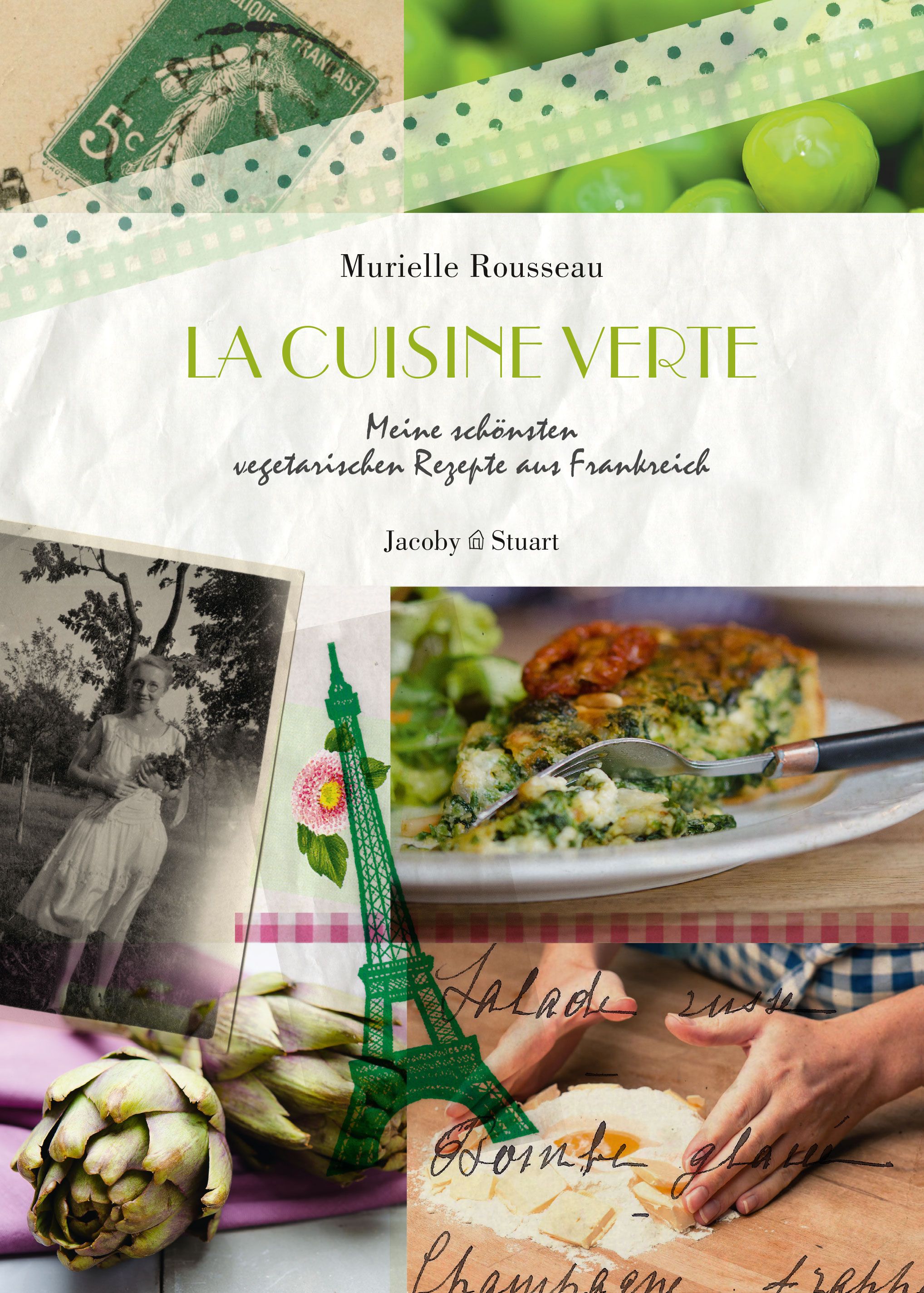 Buchcover mit Titel "LA CUISINE VERTE". Autorin Murielle Rousseau. Vegetarische Rezepte aus Frankreich. Verlag Jacoby & Stuart. Collage mit Fotos und Illustrationen.