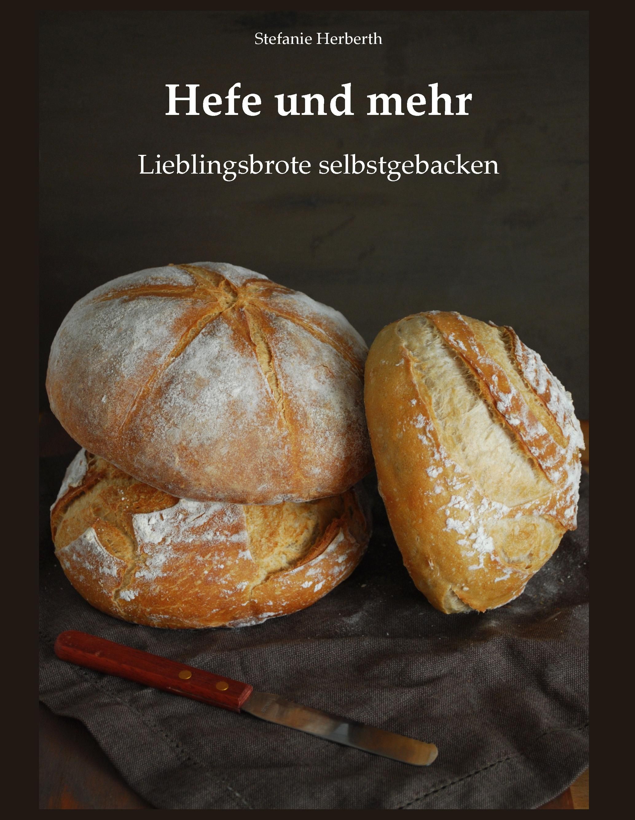 Hefe und mehr Lieblingsbrote selbstgebacken