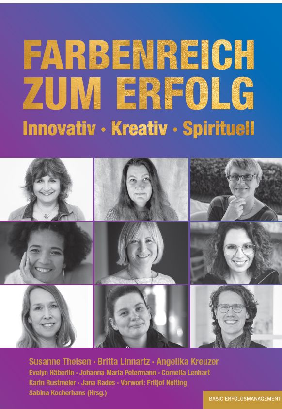Buchcover: FARBENREICH ZUM ERFOLG. Titel in Gold, Untertitel: Innovativ, Kreativ, Spirituell. Fotos von Frauen. Autorennamen unten.