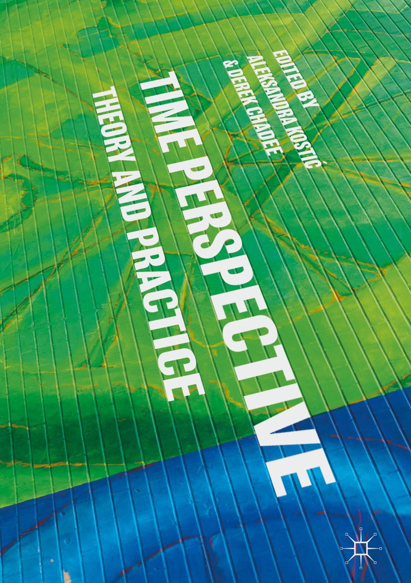 Buchcover mit dem Titel "Time Perspective: Theory and Practice". Herausgegeben von Aleksandra Kostic & Derek Chadee.