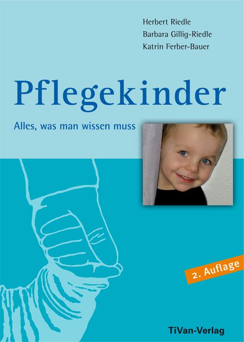 Buchcover: Pflegekinder, Alles was man wissen muss. Autoren: Herbert Riedle, Barbara Gillig-Riedle, Katrin Ferber-Bauer. 2. Auflage.