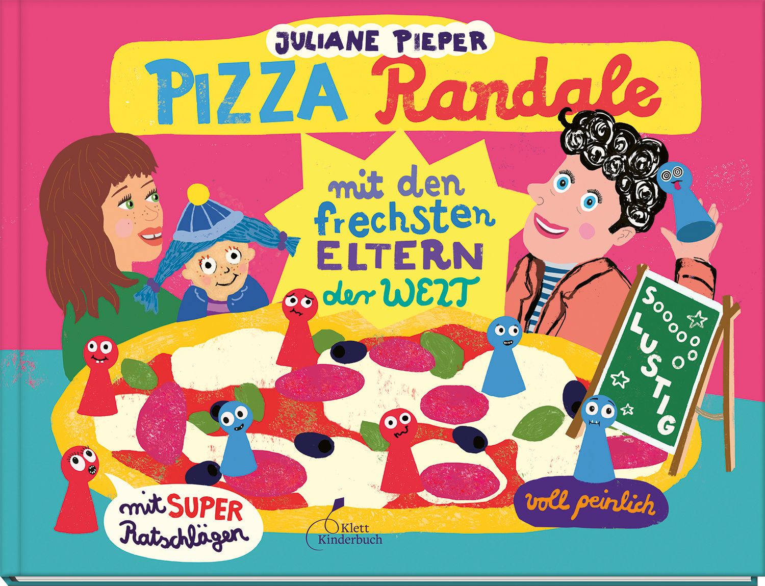 Buchcover mit Illustrationen. Titel: Pizza Randale. Figuren umrunden eine Pizza. Text: Mit den frechsten Eltern der Welt. Verlag: Klett Kinderbuch.