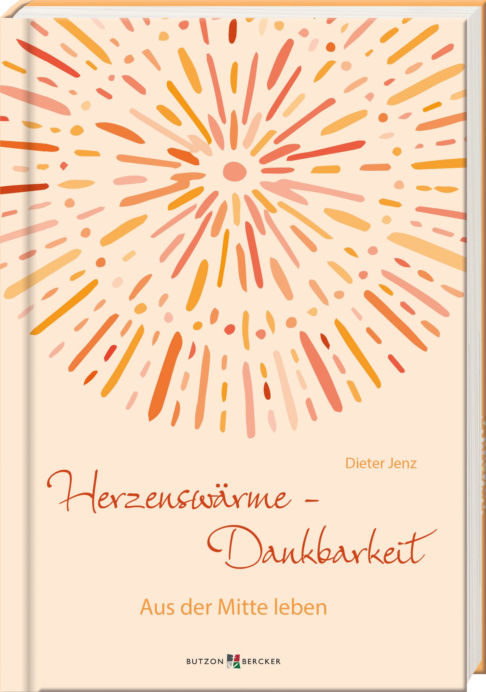 Buchcover mit Titel Herzenswärme - Dankbarkeit. Autor Dieter Jenz. Illustration mit Strahlen in Orange- und Gelbtönen auf beigem Hintergrund.