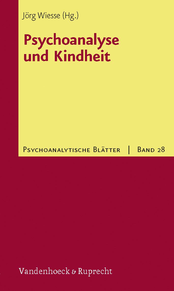 Buchcover mit dem Titel Psychoanalyse und Kindheit. Autor: Jörg Wiese. Herausgeber: Vandenhoeck & Ruprecht. Reihe: Psychoanalytische Blätter, Band 28.
