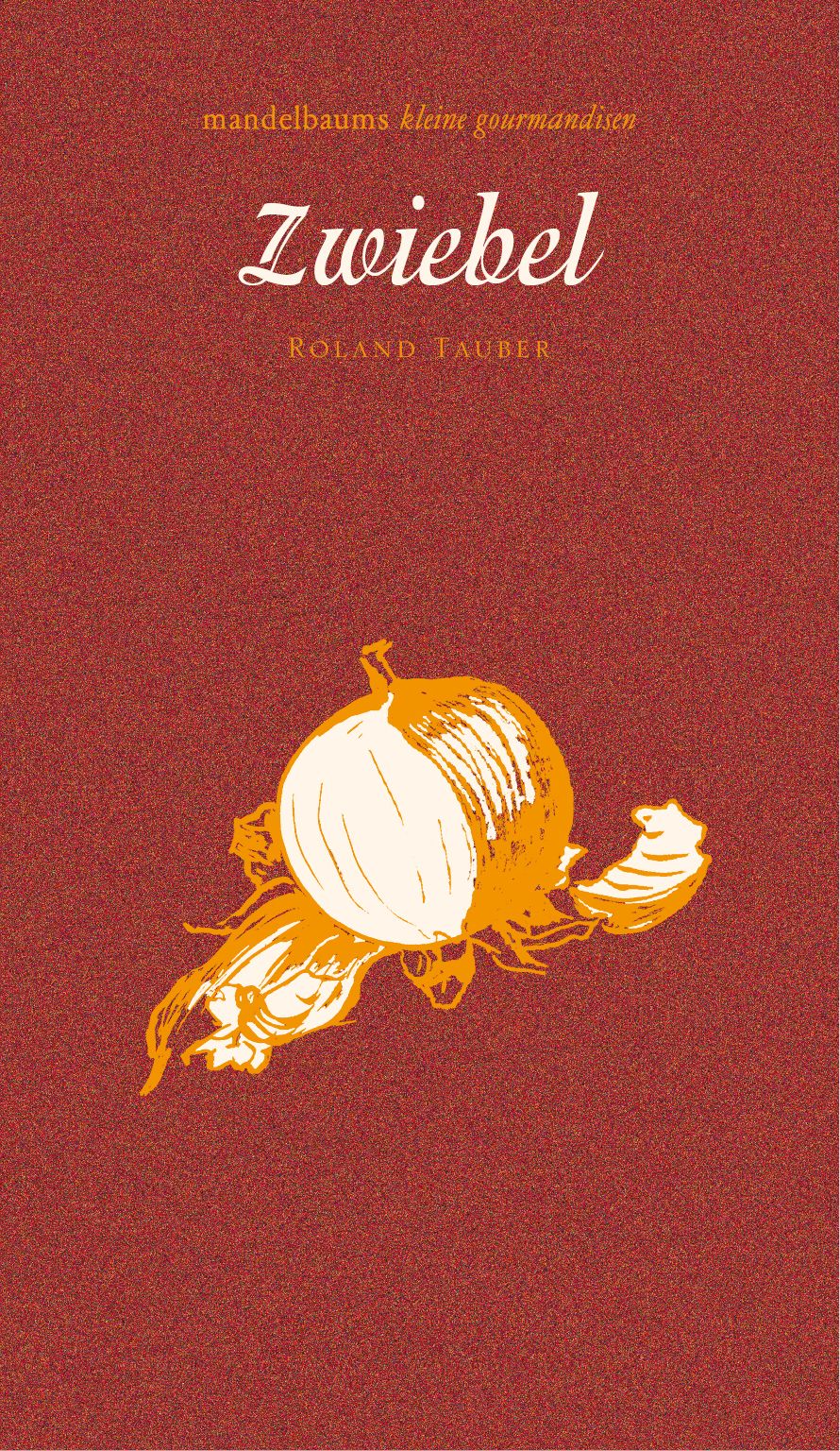 Illustration einer Zwiebel. Titel: Zwiebel, Autor: Roland Tauber. Hintergrund: Rot. Oben: mandelbaums kleine gourmandisen.