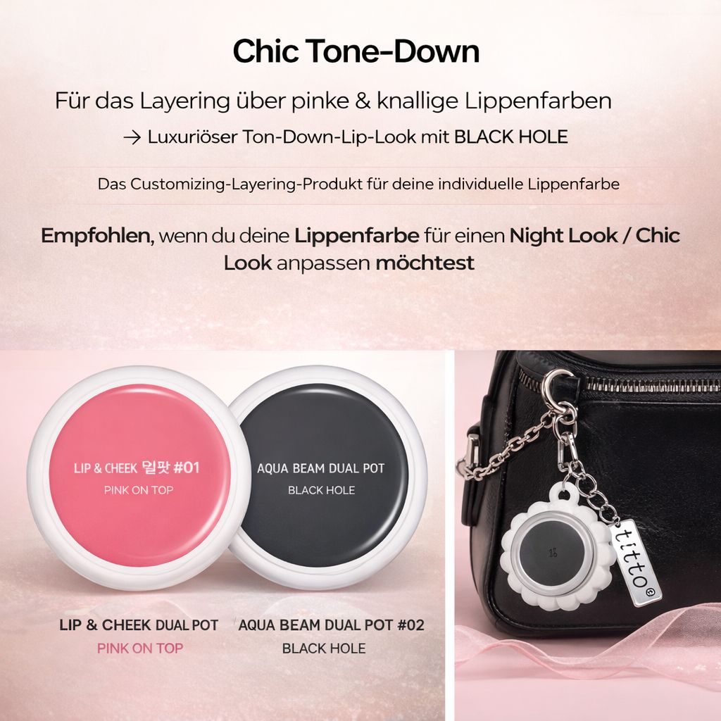 Zwei Tiegel, TITTO Lip & Cheek und Aqua Beam Dual Pot #02. Text: Chic Tone-Down. Schwarze Tasche.
