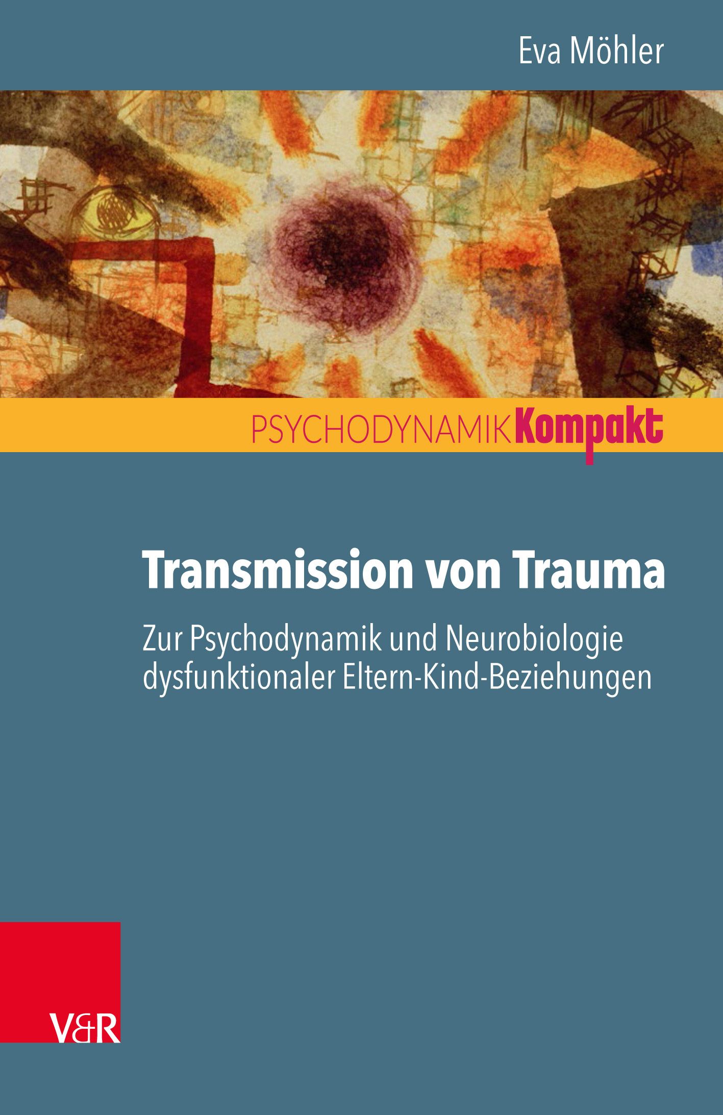 Buchcover: Titel 'Transmission von Trauma'. Autorin: Eva Möhler. Reihe: PSYCHODYNAMIK Kompakt. V&R-Logo. Abstrakte Illustration.