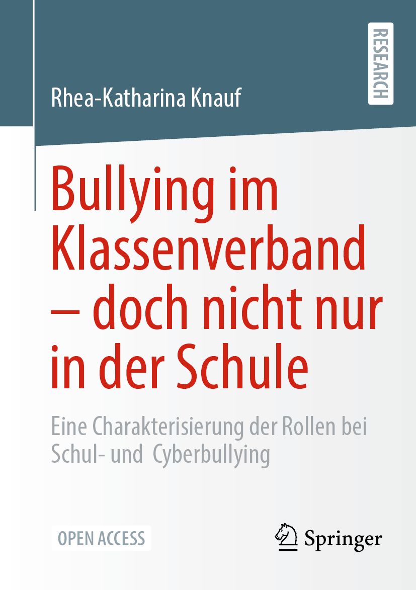Buchcover: Bullying im Klassenverband – doch nicht nur in der Schule. Autorin: Rhea-Katharina Knauf. Verlag: Springer. Open Access.