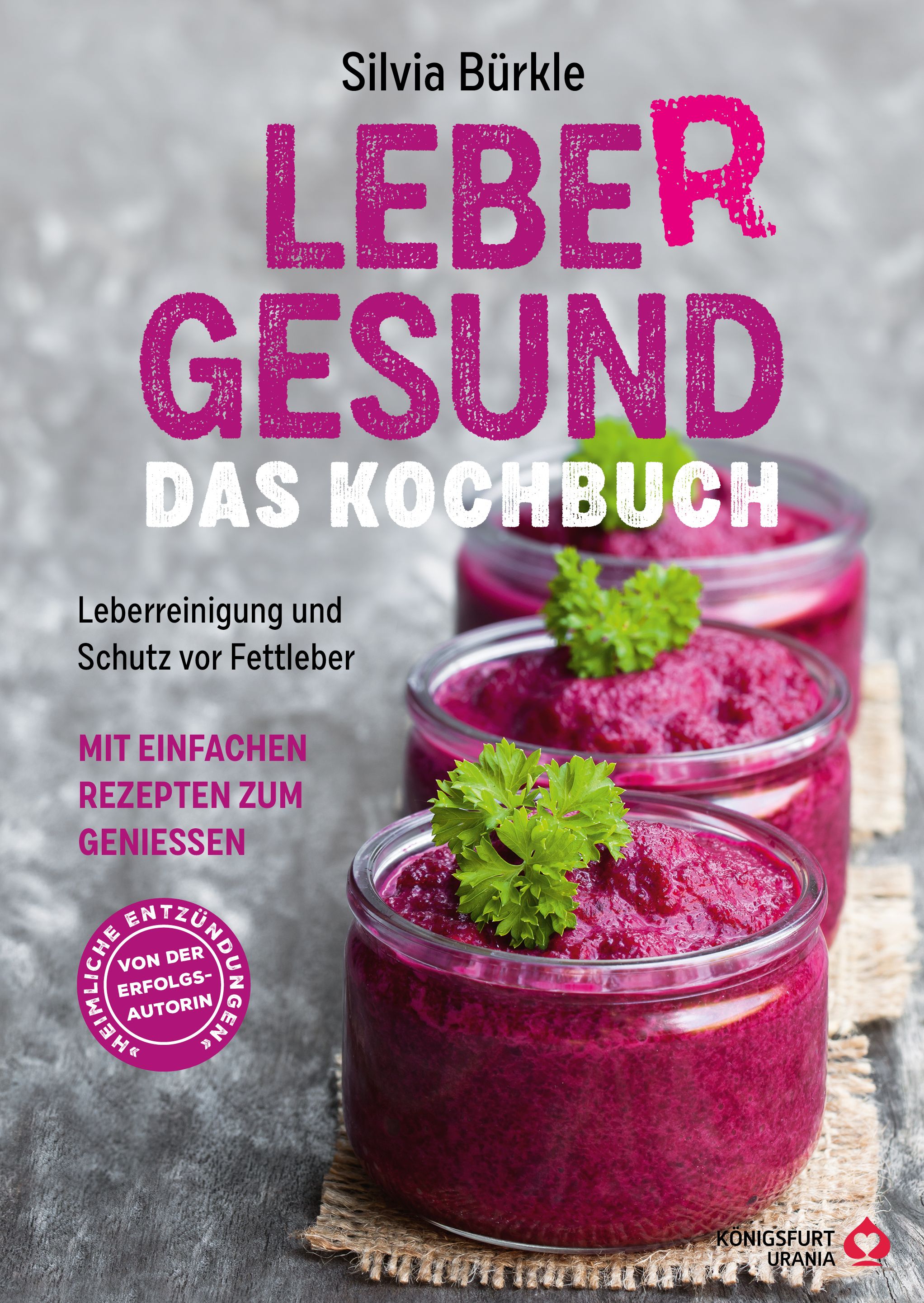 Buchcover: "Leber gesund - Das Kochbuch". Autorin Silvia Bürkle. Gläser mit Rote-Bete-Aufstrich.