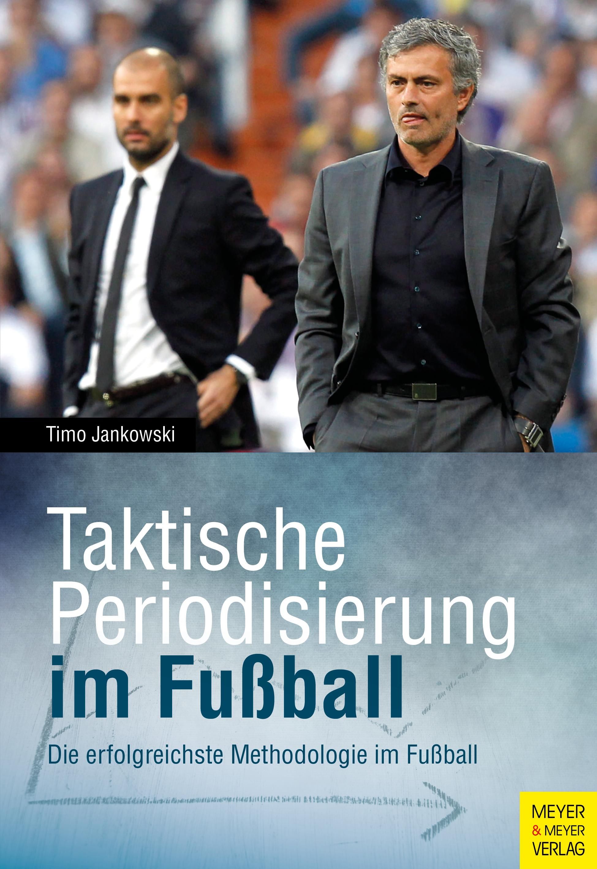 Taktische Periodisierung im Fußball Die erfolgreichste Methodologie im Fußball