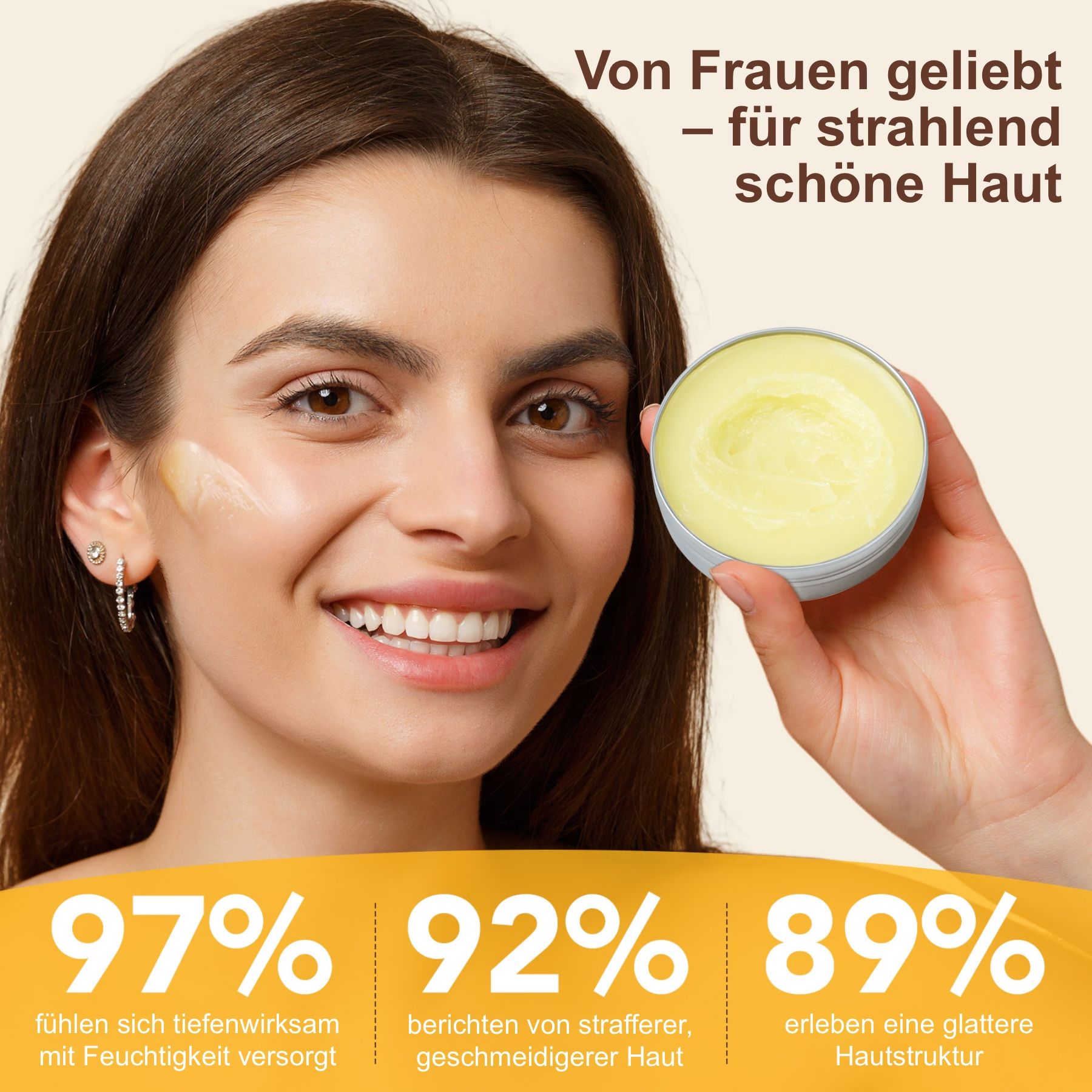 Frau hält Dose Balsam. Text: Von Frauen geliebt – für strahlend schöne Haut. Prozentangaben: 97%, 92%, 89%. Frau lächelt.