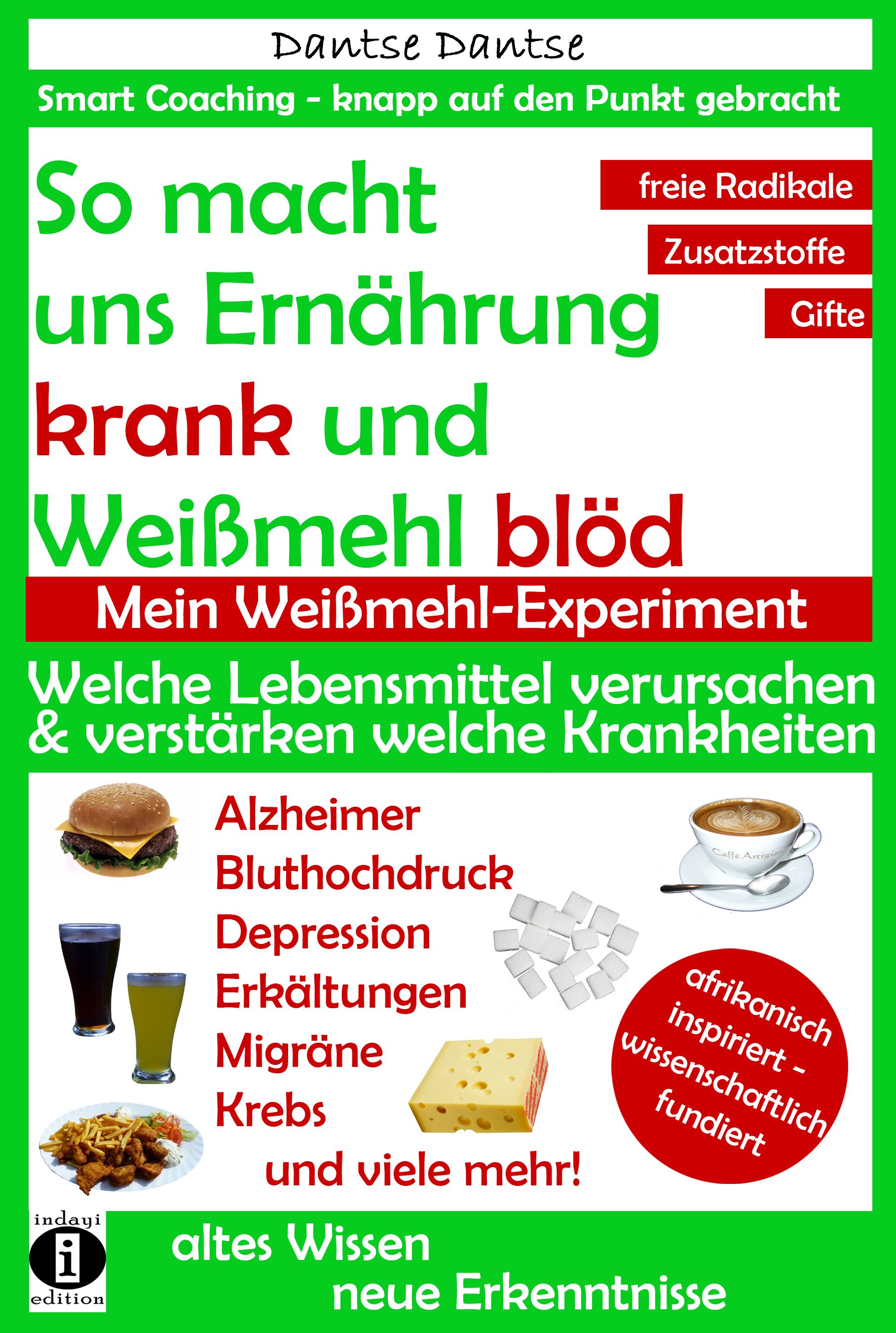 So macht uns Ernährung krank und Weißmehl blöd: Welche Lebensmittel verursachen und verstärken