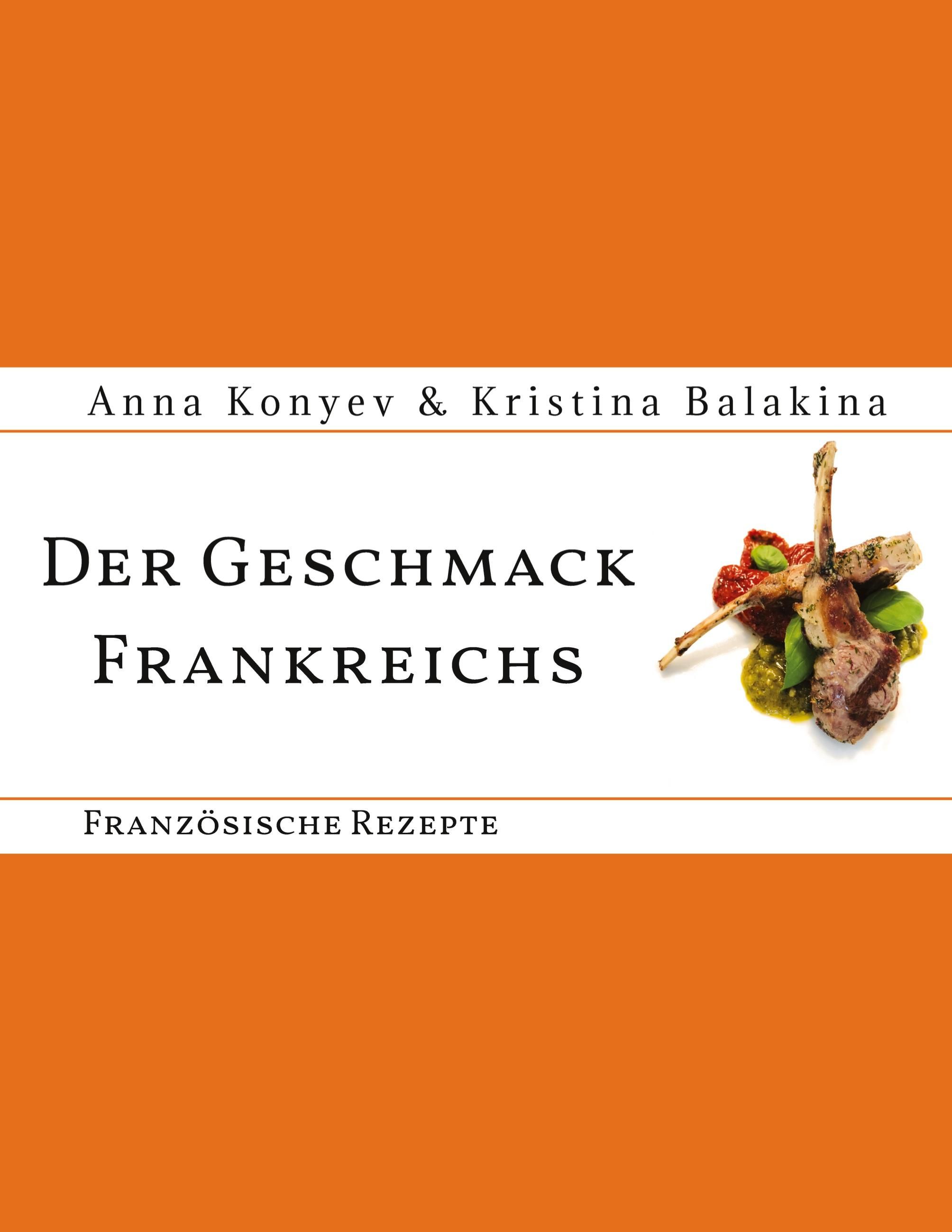 Der Geschmack Frankreichs Französische Rezepte