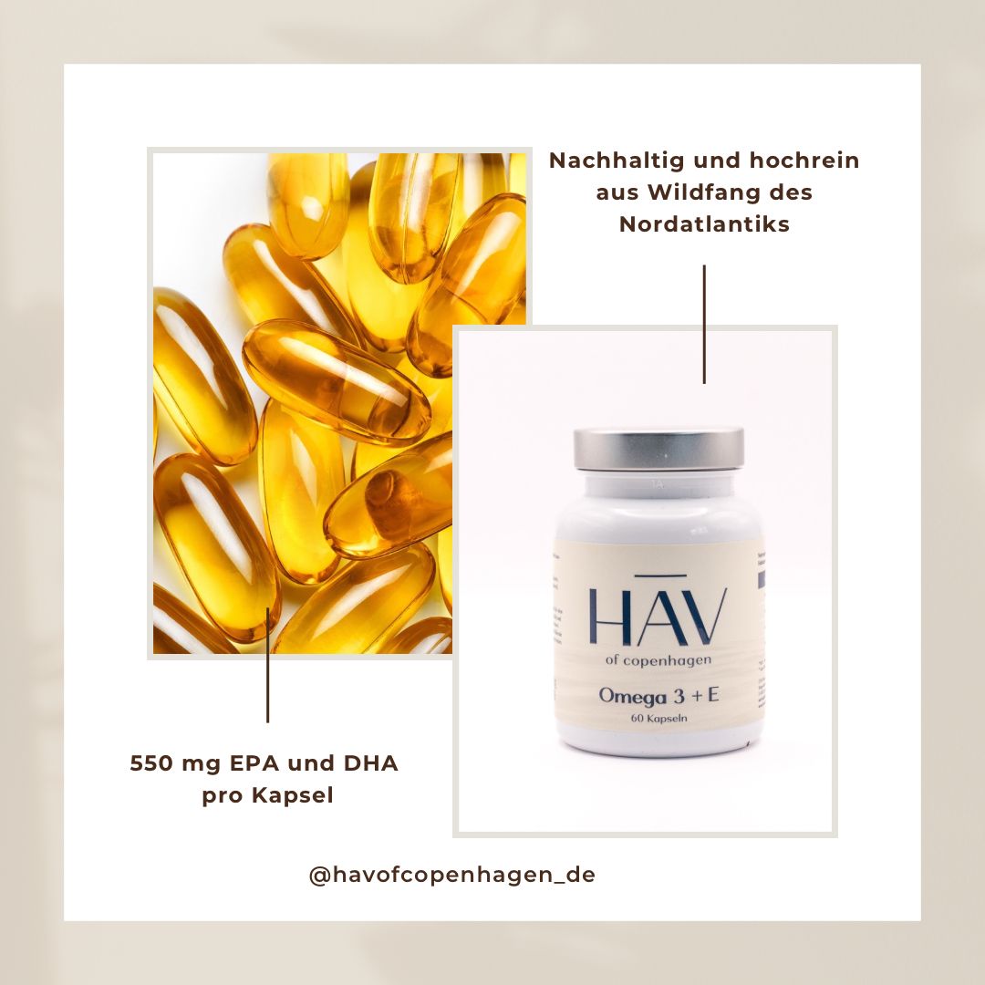 Bild mit Kapseln und Flasche. Flasche: HAV of copenhagen, Omega 3 + E, 60 Kapseln. Text: 550 mg EPA und DHA pro Kapsel.
