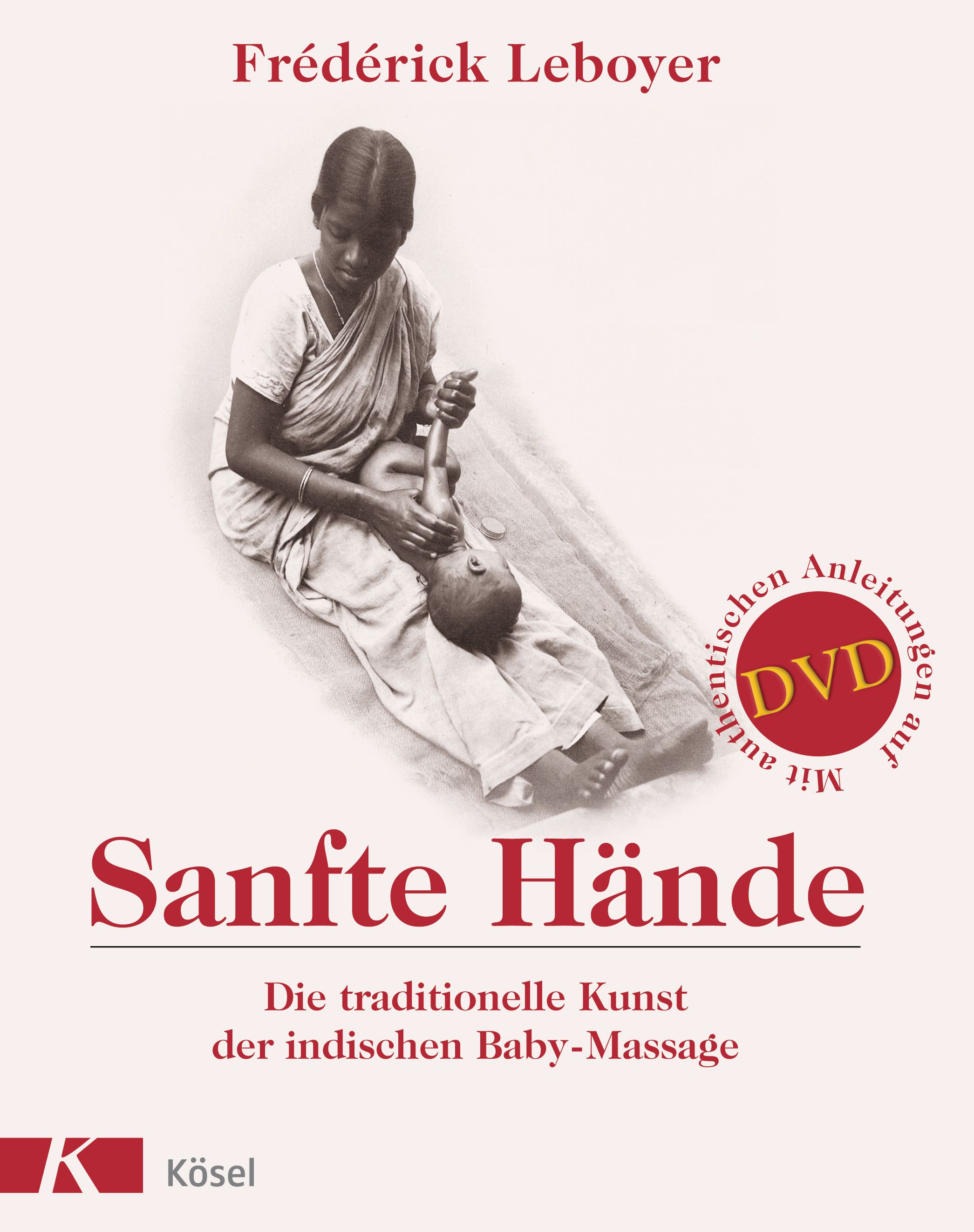 Buchcover: Sanfte Hände. Titel und Autor. Frau massiert Baby. Roter DVD-Aufkleber. Kösel-Logo.