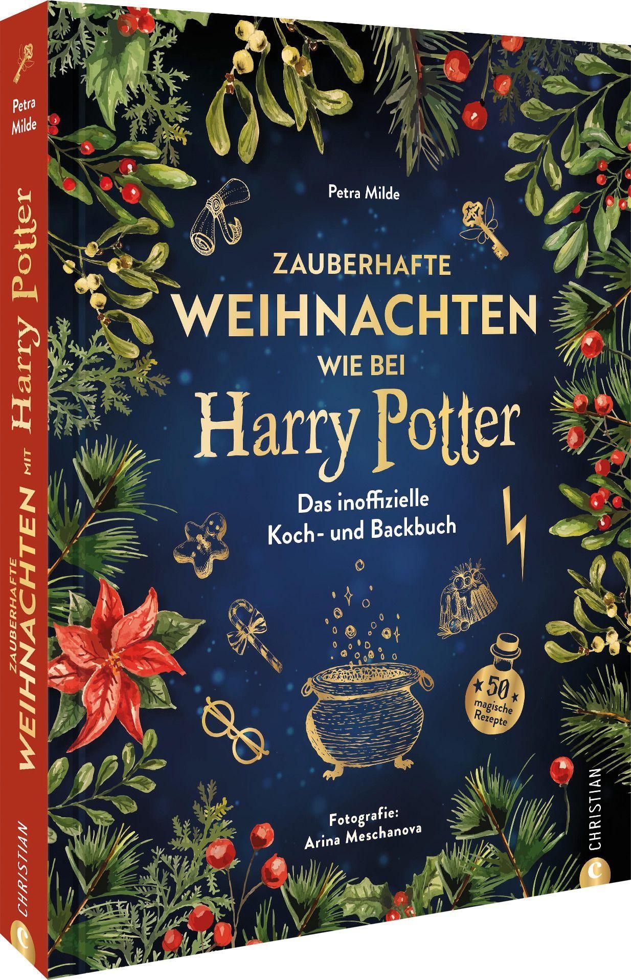 Buchcover mit Titel: Zauberhafte Weihnachten wie bei Harry Potter. Autorin: Petra Milde. Verlag: Christian. Mit Illustrationen und 50 Rezepten.