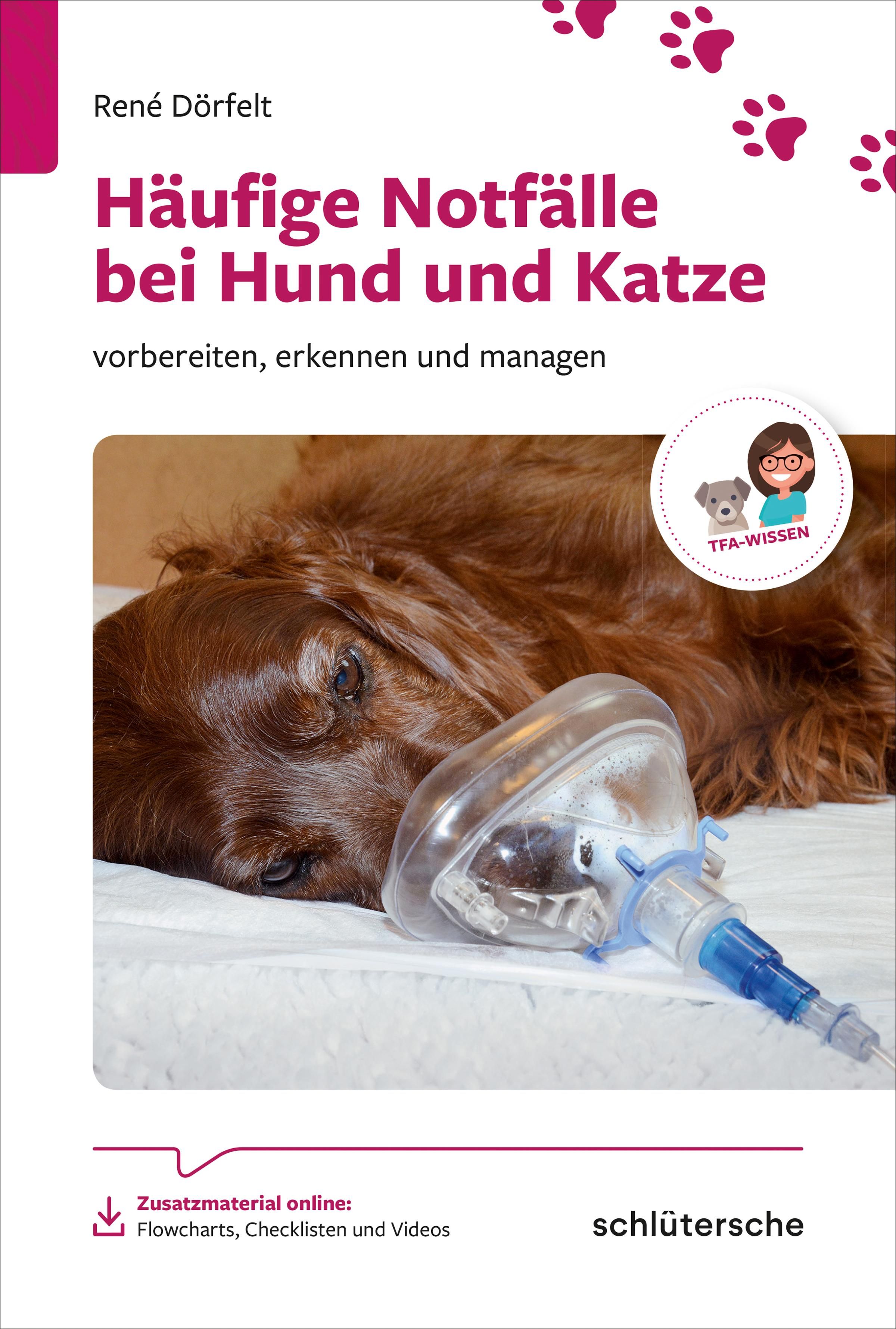 Häufige Notfälle bei Hund und Katze Vorbereiten, erkennen und managen. Zusatzmaterial online: Flo...