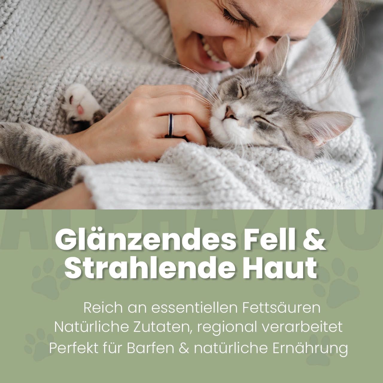Frau umarmt Katze. Text: Glänzendes Fell & Strahlende Haut. Reich an essentiellen Fettsäuren. Natürliche Zutaten, regional verarbeitet.