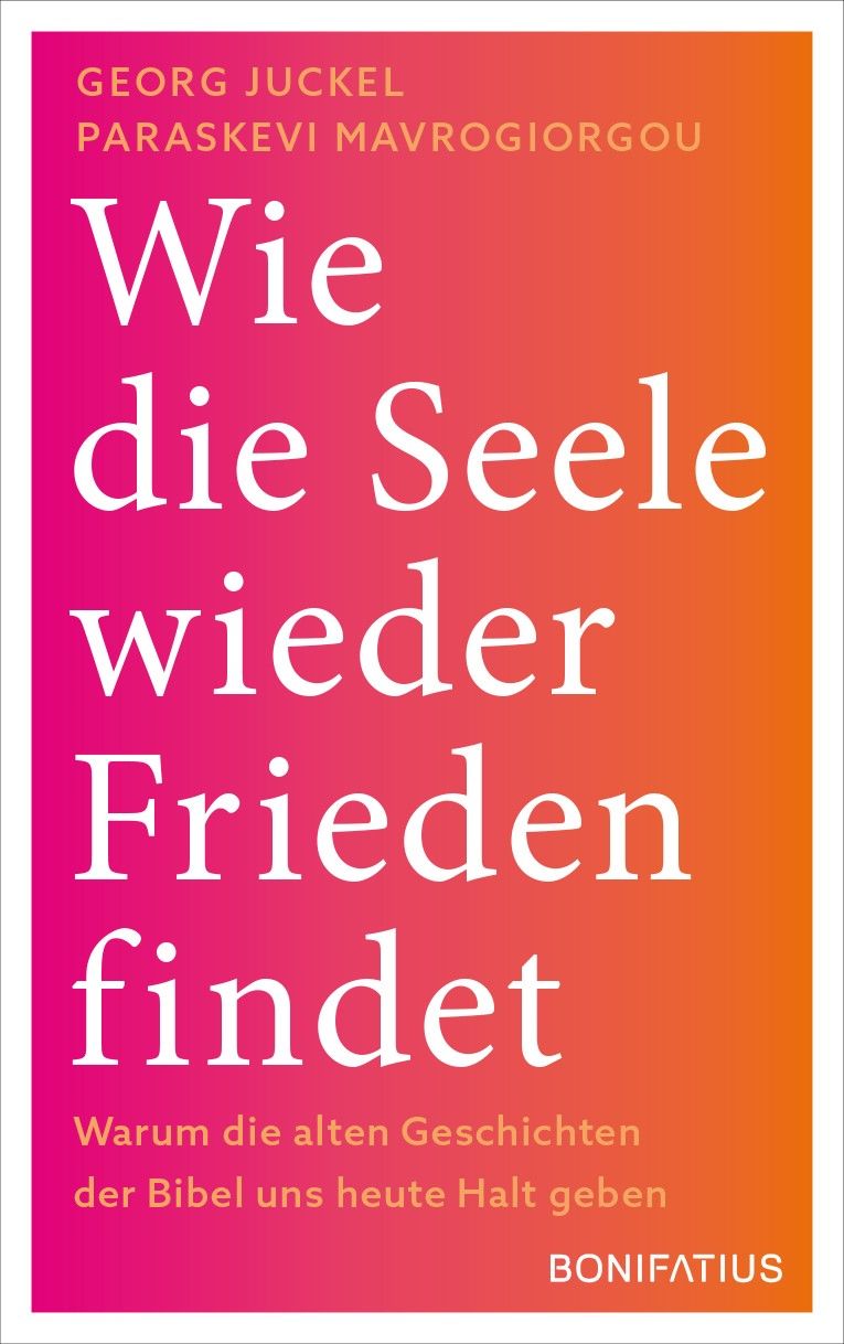 Buchcover mit Titel "Wie die Seele wieder Frieden findet". Autoren: Georg Juckel, Paraskevi Mavrogiorgou. Verlag: Bonifatius.