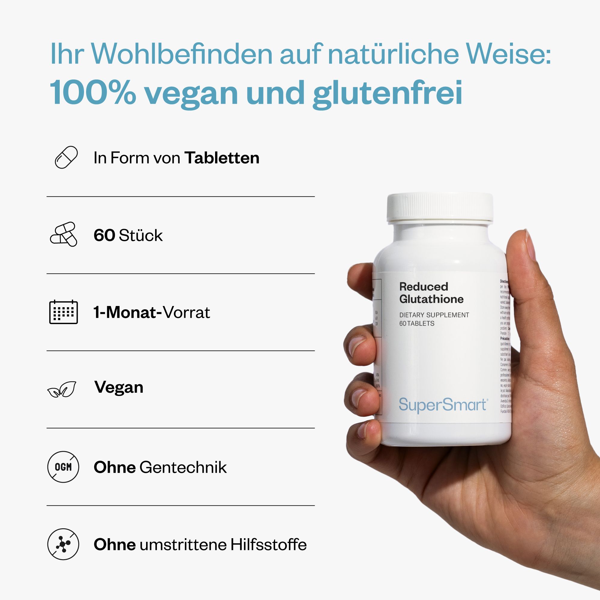 Hand hält eine weiße Flasche Reduziertes Glutathion. 60 Tabletten, vegan, glutenfrei, ohne Gentechnik, ohne Hilfsstoffe. Marke: SuperSmart.
