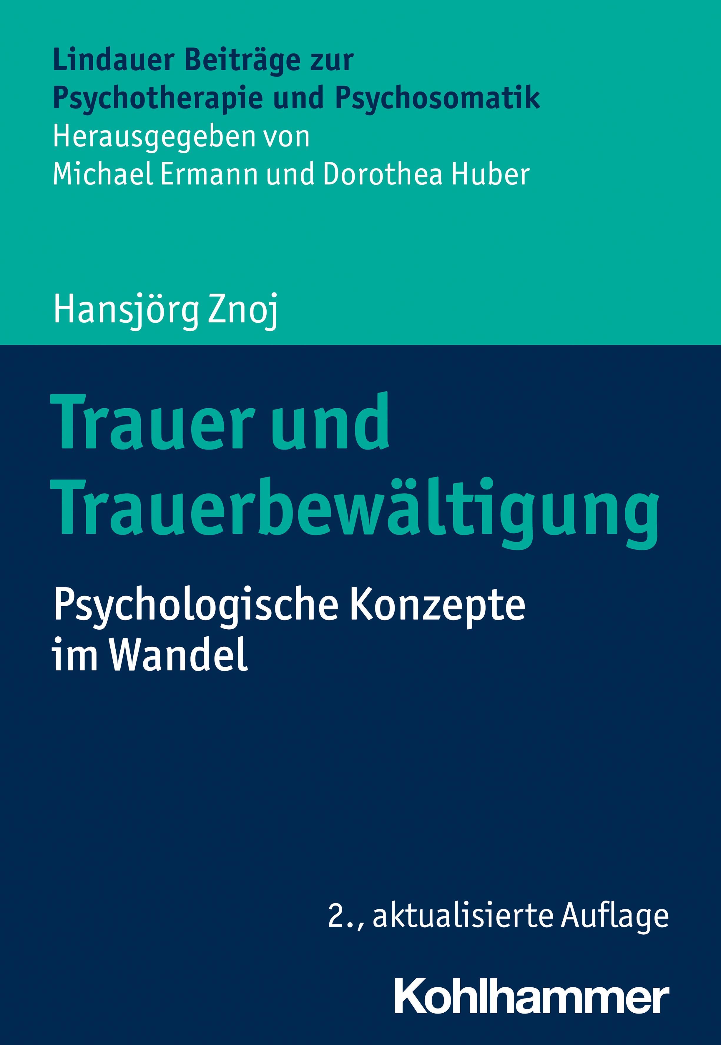 Buchcover: "Trauer und Trauerbewältigung". Titel in Türkis, Autor Hansjörg Znoj. Verlag Kohlhammer. 2. aktualisierte Auflage.