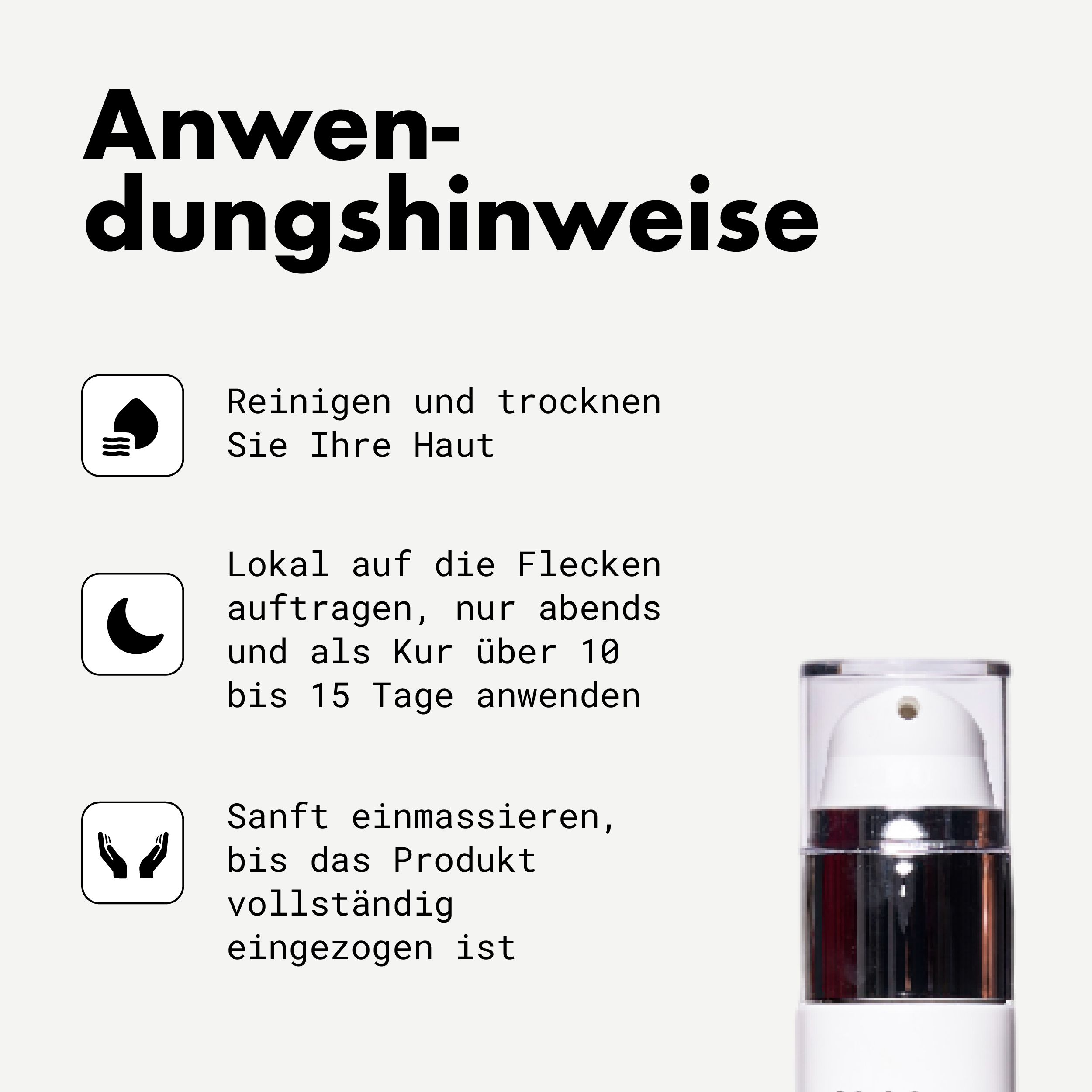Anwendungshinweise. Text: Reinigen, trocknen. Lokal auftragen, abends, 10-15 Tage. Sanft einmassieren, bis eingezogen.