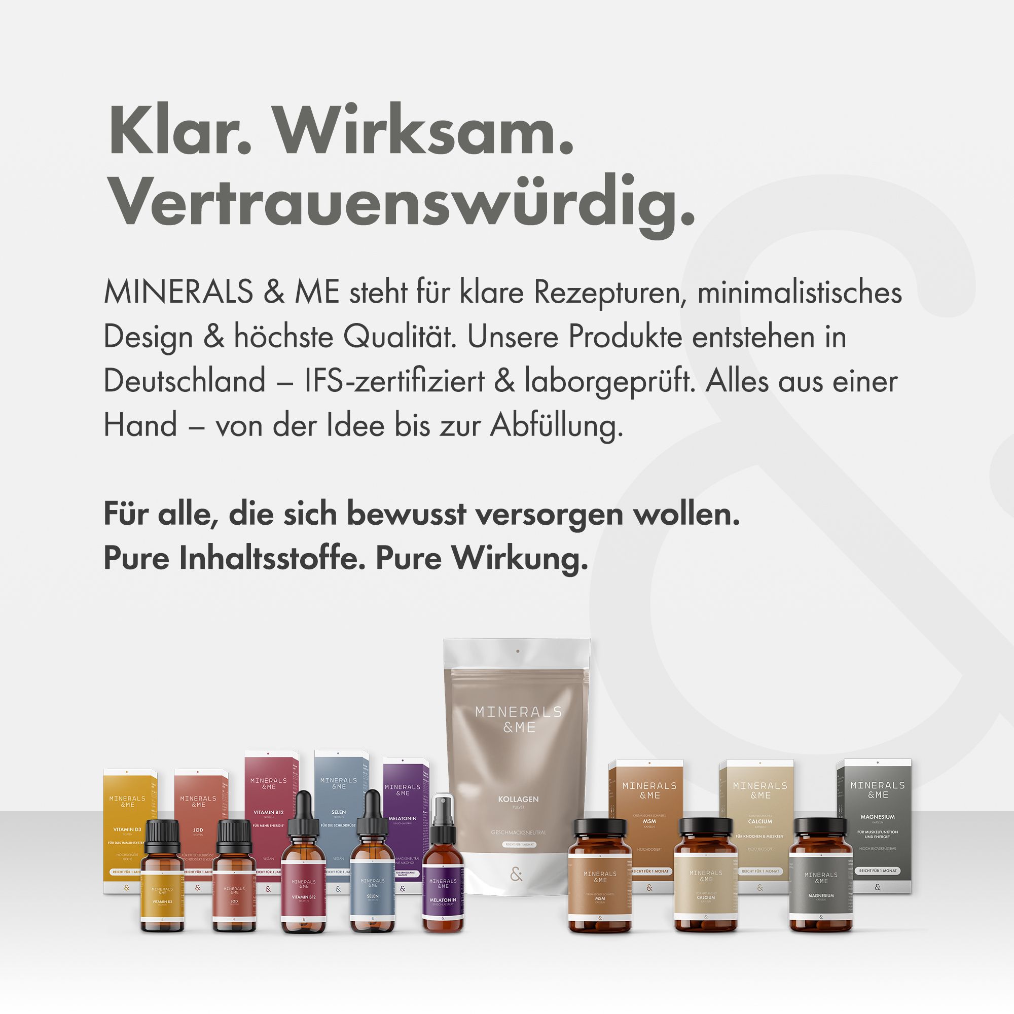 Verschiedene Produkte von MINERALS & ME. Flaschen, Tropfen, Kapseln. Text: "Klar. Wirksam. Vertrauenswürdig."