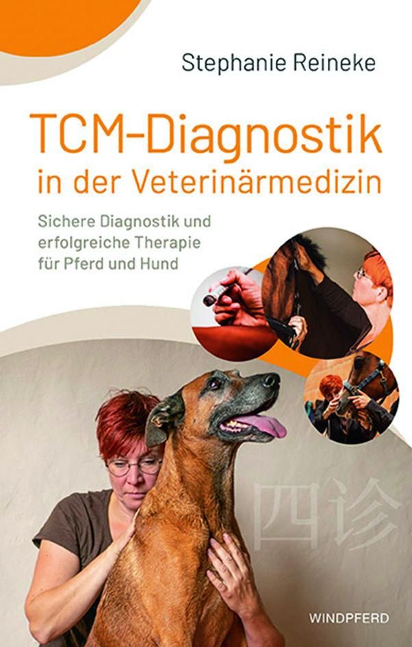 TCM-Diagnostik in der Veterinärmedizin Sichere Diagnostik und erfolgreiche Therapie für Pferd und...