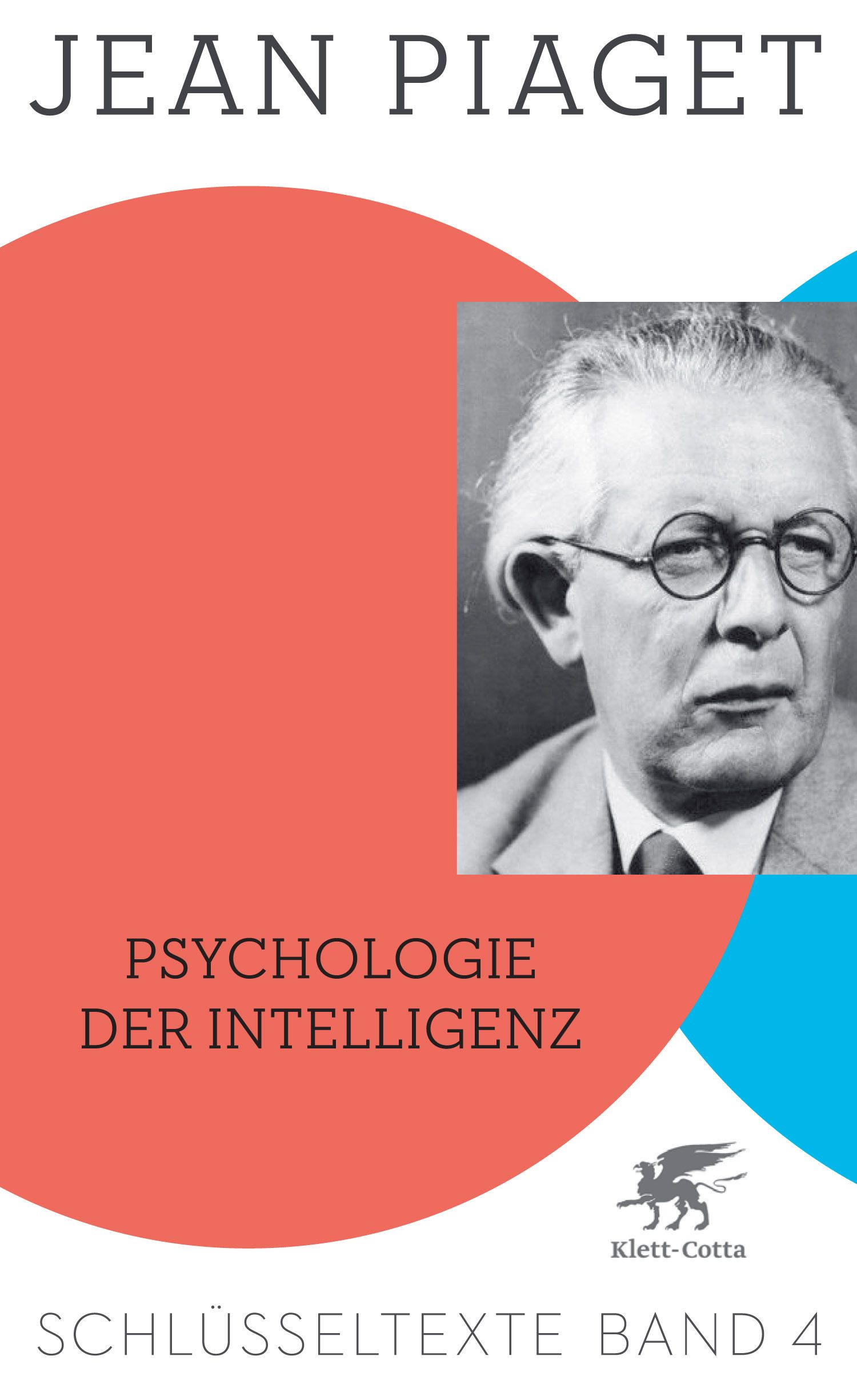 Buchcover mit Porträt von Jean Piaget. Titel: Psychologie der Intelligenz. Reihe: Schlüsseltexte Band 4. Verlag Klett-Cotta.
