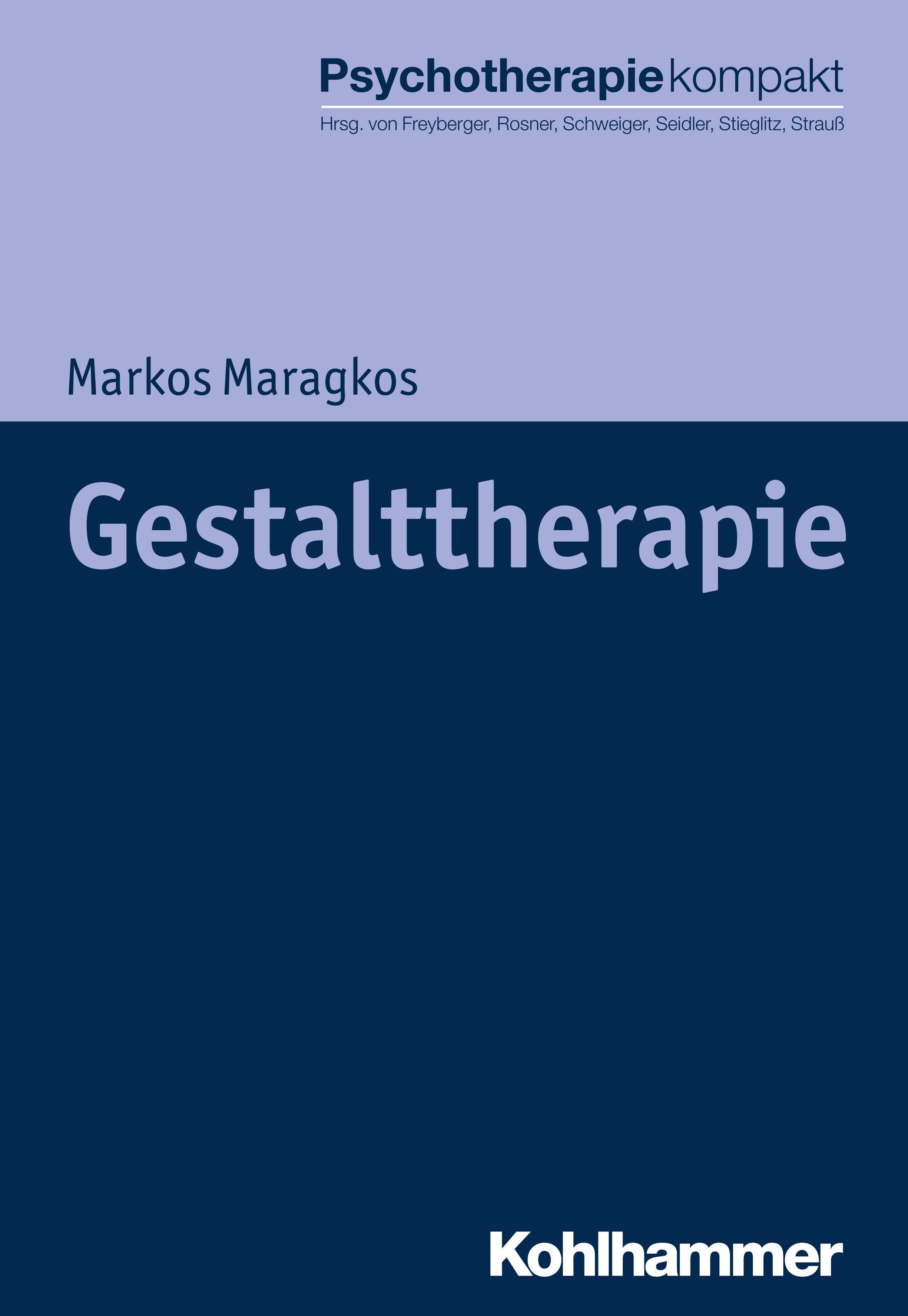 Buchcover mit dem Titel "Gestalttherapie" von Markos Maragkos. Verlag Kohlhammer. Reihe Psychotherapie kompakt.