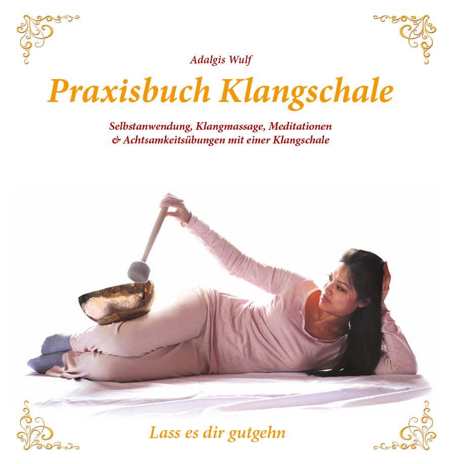 Praxisbuch Klangschale - Lass es dir gutgehn ...