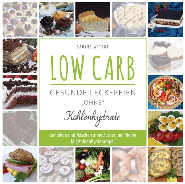 LOW Carb - gesunde Leckereien 'ohne' Kohlenhydrate