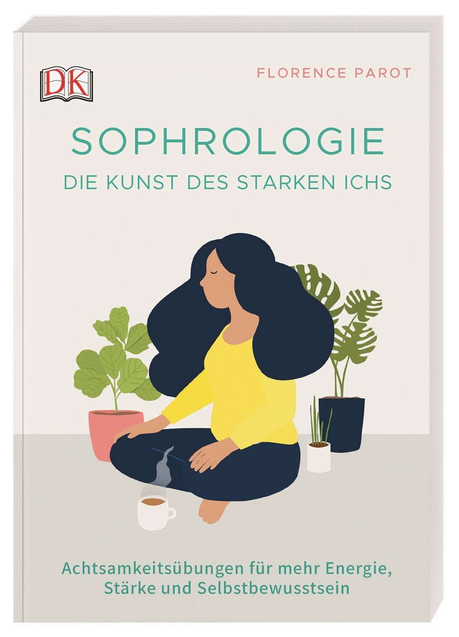 Buchcover mit Illustration einer Person, die meditiert. Titel: Sophrologie. Autor: Florence Parot. Verlag: DK. Untertitel: Achtsamkeitsübungen.