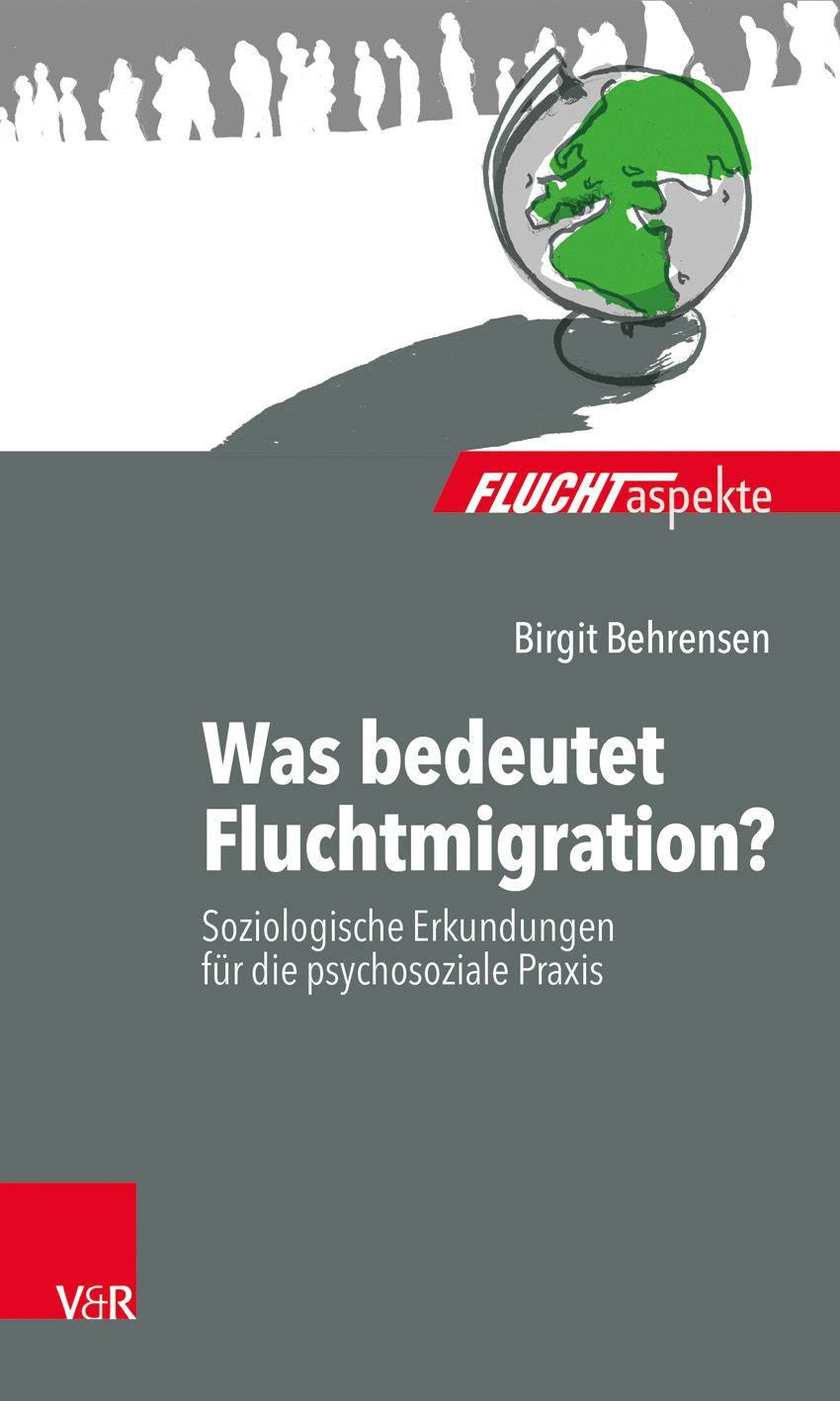 Buchcover: Titel 'Was bedeutet Fluchtmigration?' von Birgit Behrensen. Globus mit grünen Kontinenten, Menschensilhouette, rotes Logo 'FLUCHT aspekte'.