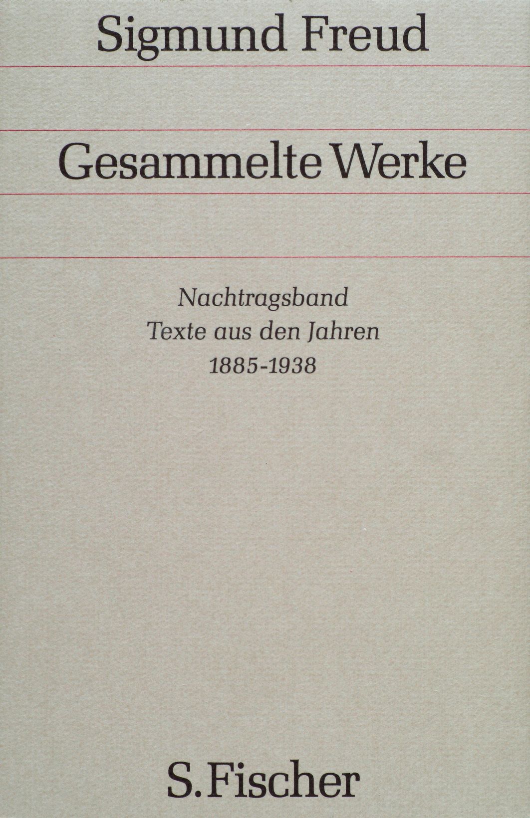 Buchcover mit Titel "Gesammelte Werke" von Sigmund Freud. Untertitel: Nachtragsband, Texte aus den Jahren 1885-1938. Verlag S. Fischer.