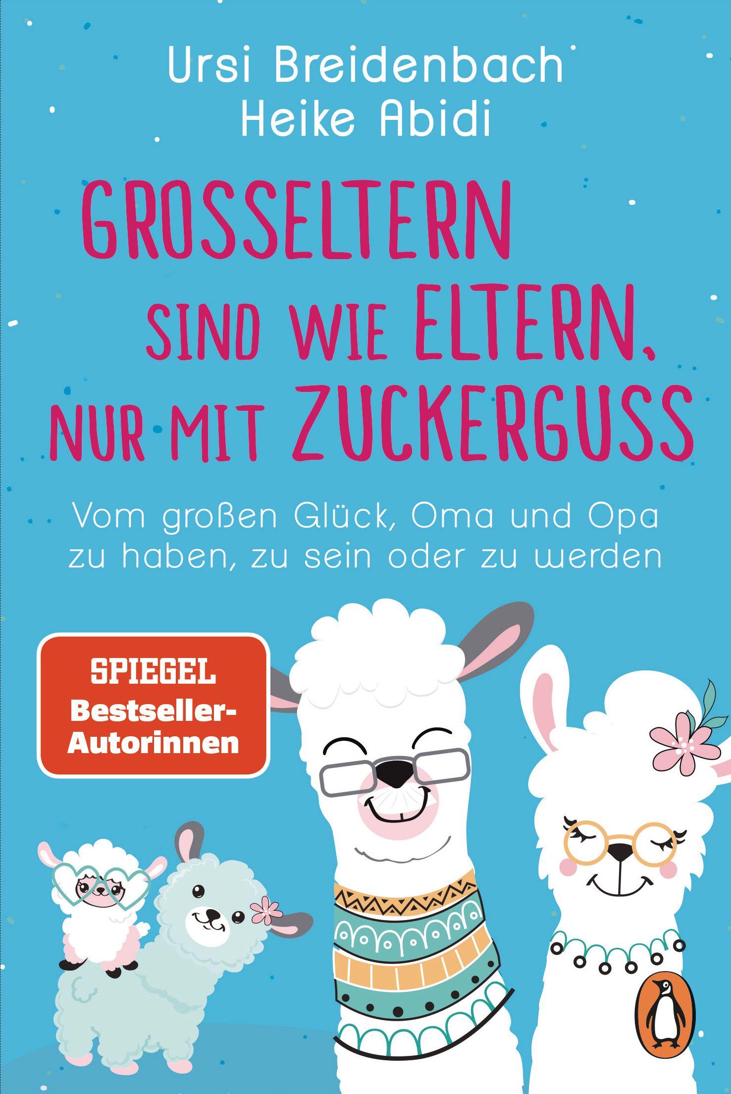Buchcover mit Titel: Großeltern sind wie Eltern, nur mit Zuckerguss. Autoren: Ursi Breidenbach, Heike Abidi. Illustrationen von Lamas.